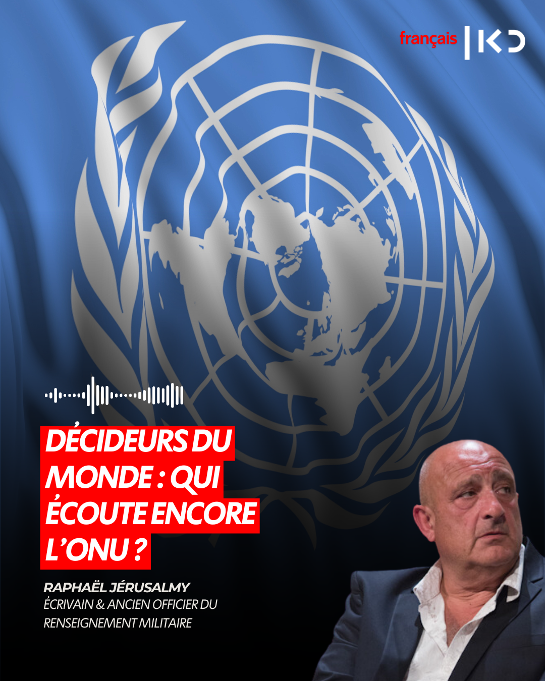 DÉCIDEURS DU MONDE : QUI ÉCOUTE ENCORE L’ONU ? episode artwork