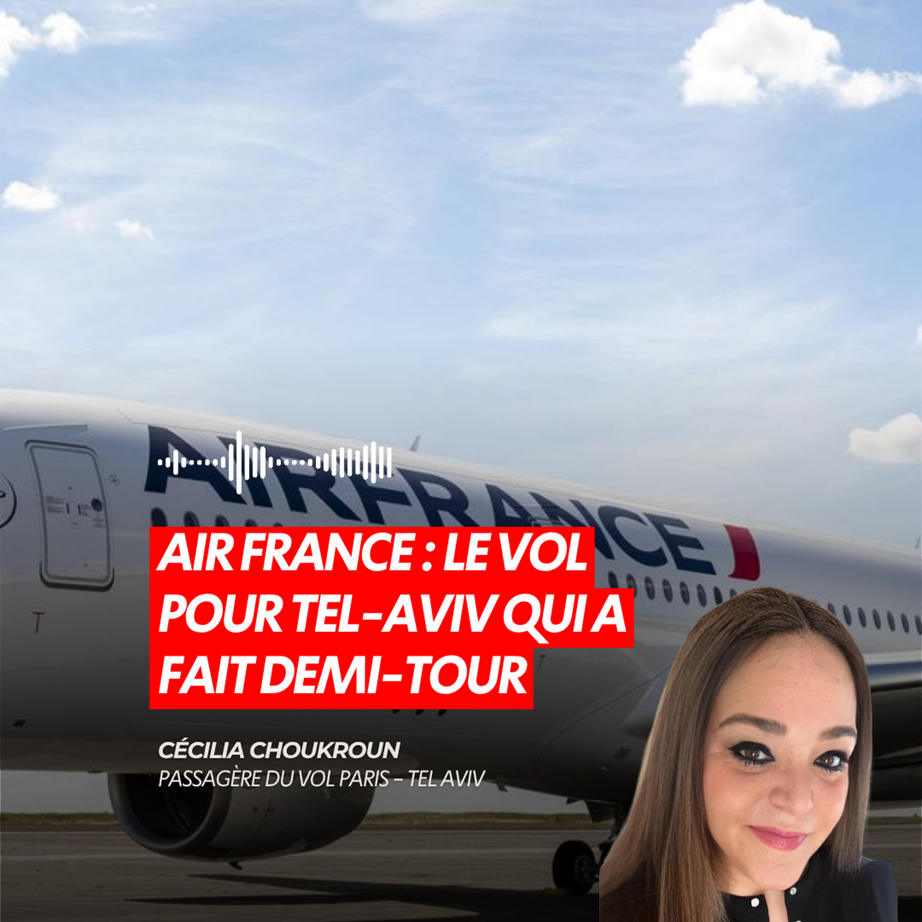 AIR FRANCE : LE VOL POUR TEL-AVIV QUI A FAIT DEMI-TOUR
