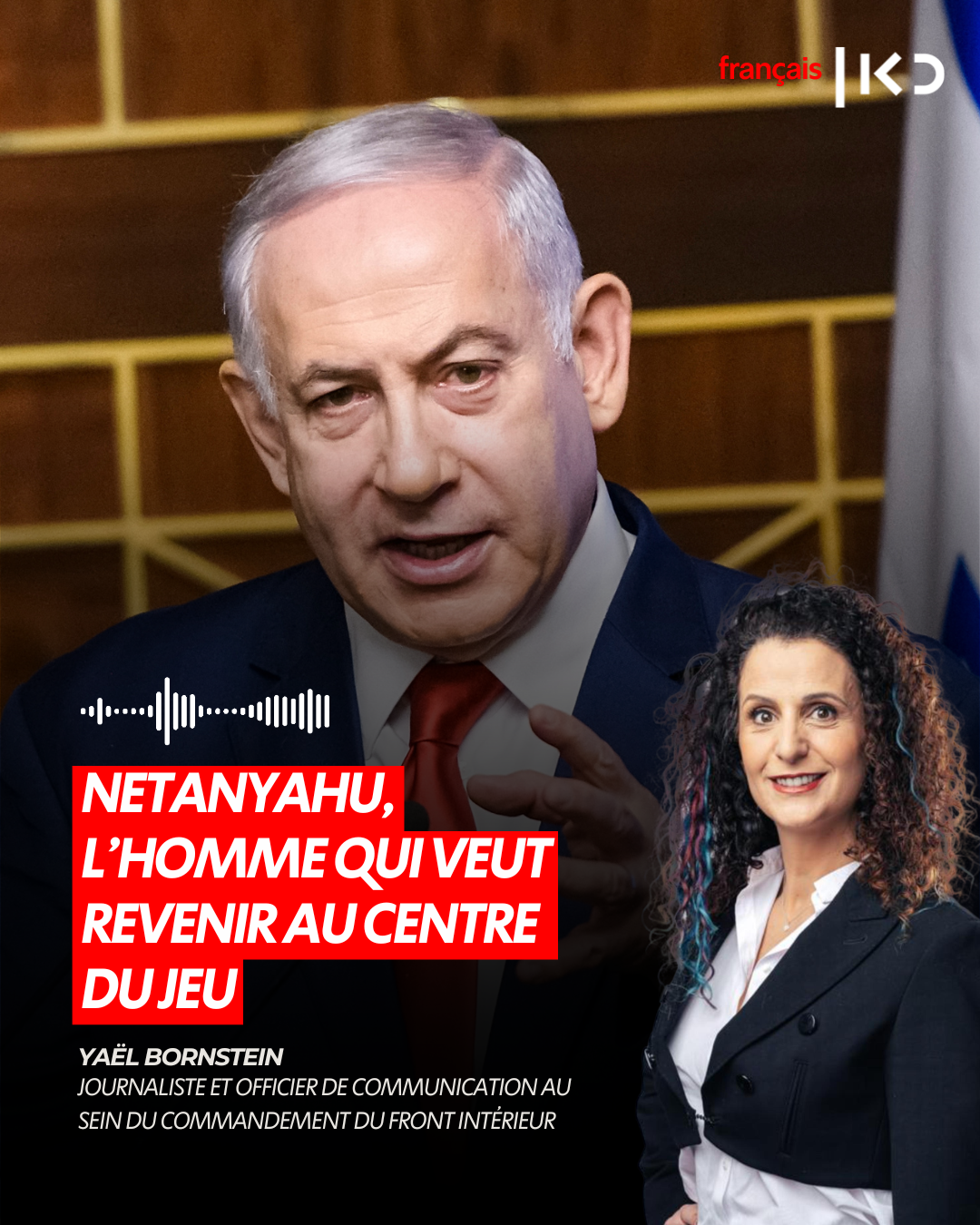 NETANYAHU, L’HOMME QUI VEUT REVENIR AU CENTRE DU JEU episode artwork
