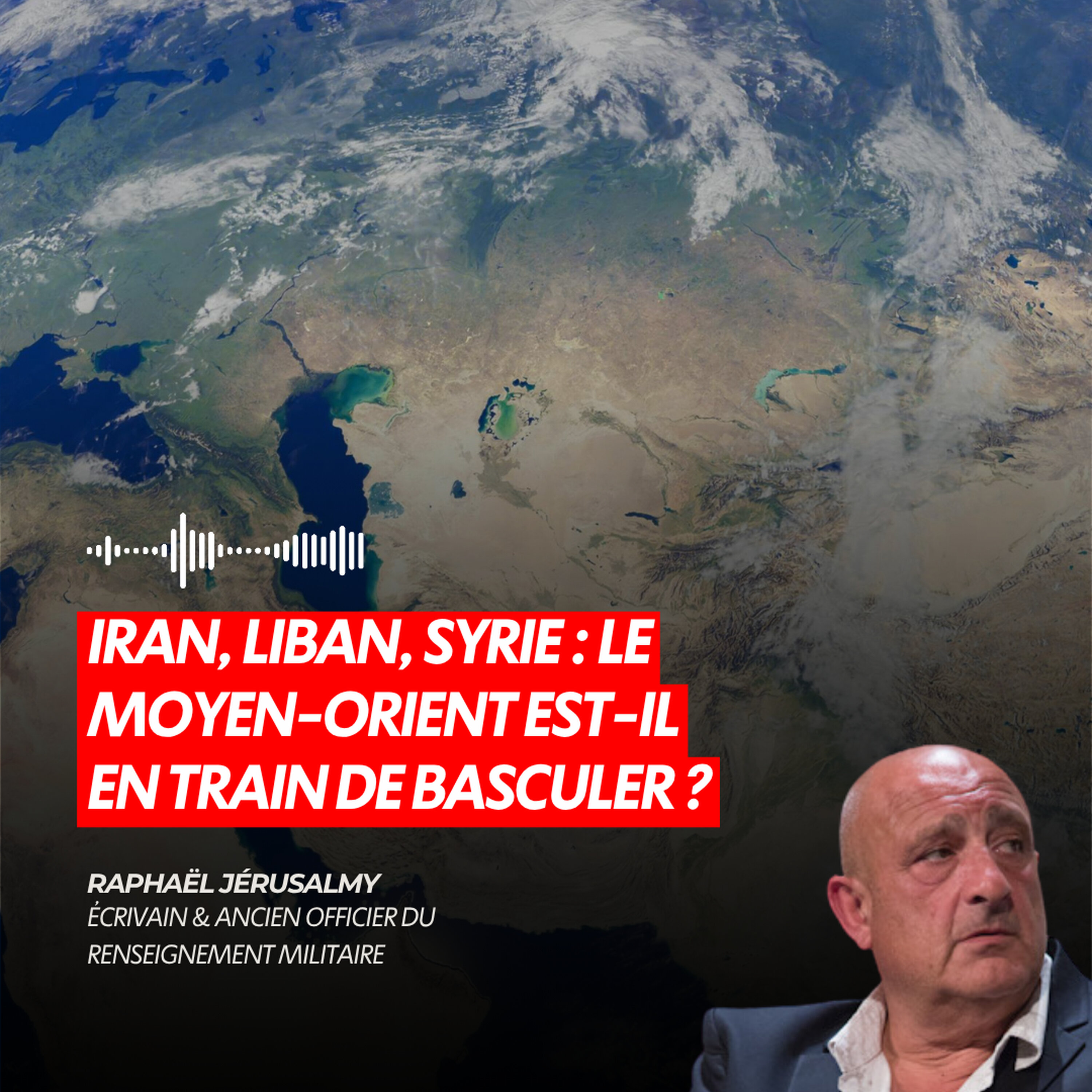 IRAN, LIBAN, SYRIE : LE MOYEN-ORIENT EST-IL EN TRAIN DE BASCULER ? episode artwork
