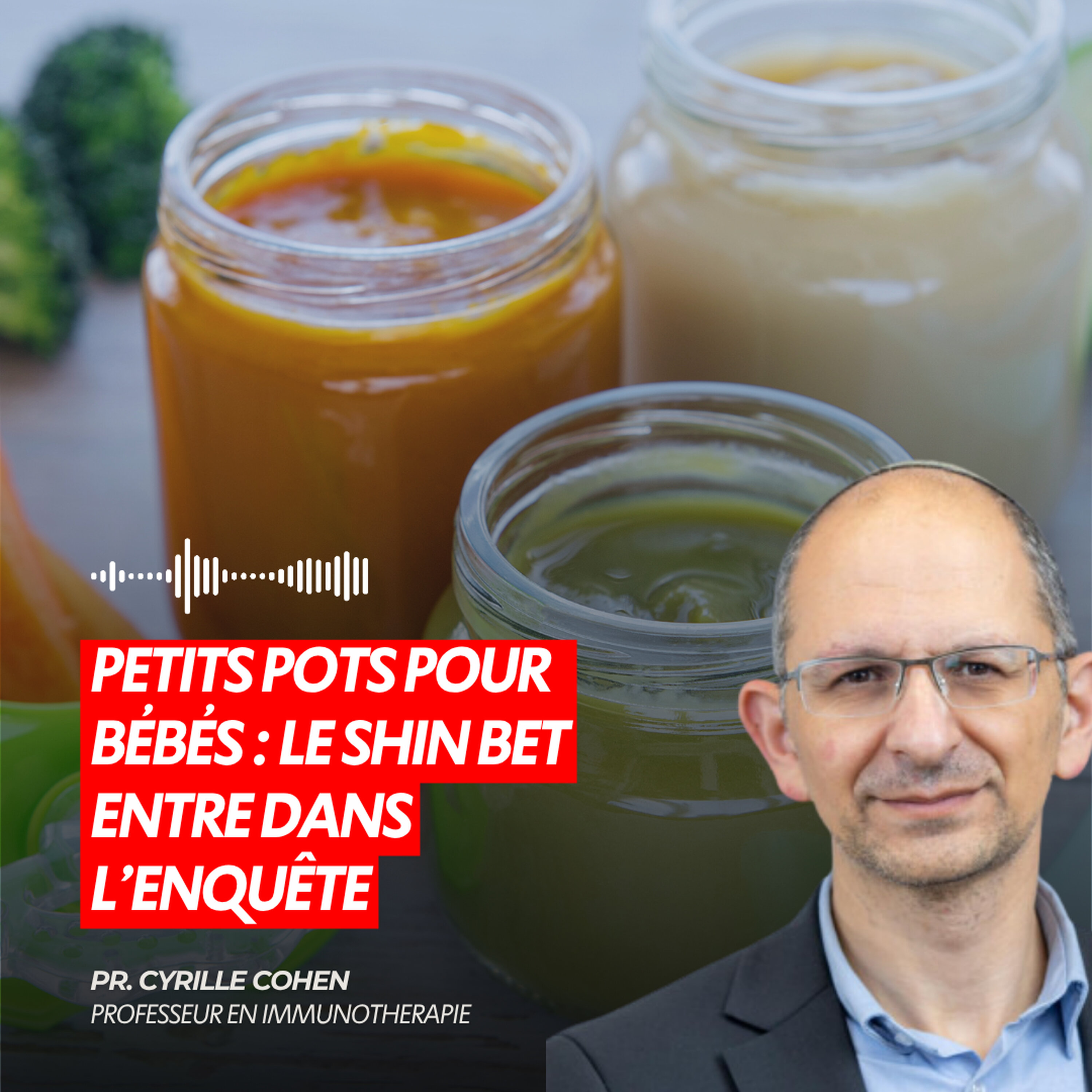 PETITS POTS POUR BÉBÉS : LE SHIN BET ENTRE DANS L’ENQUÊTE episode artwork