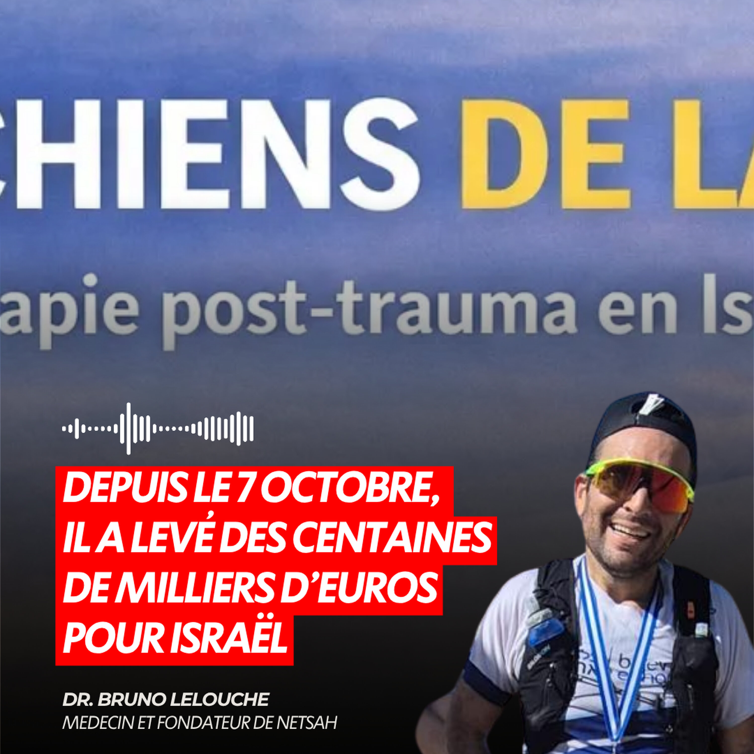 DEPUIS LE 7 OCTOBRE, IL A LEVÉ DES CENTAINES DE MILLIERS D’EUROS POUR ISRAËL episode artwork