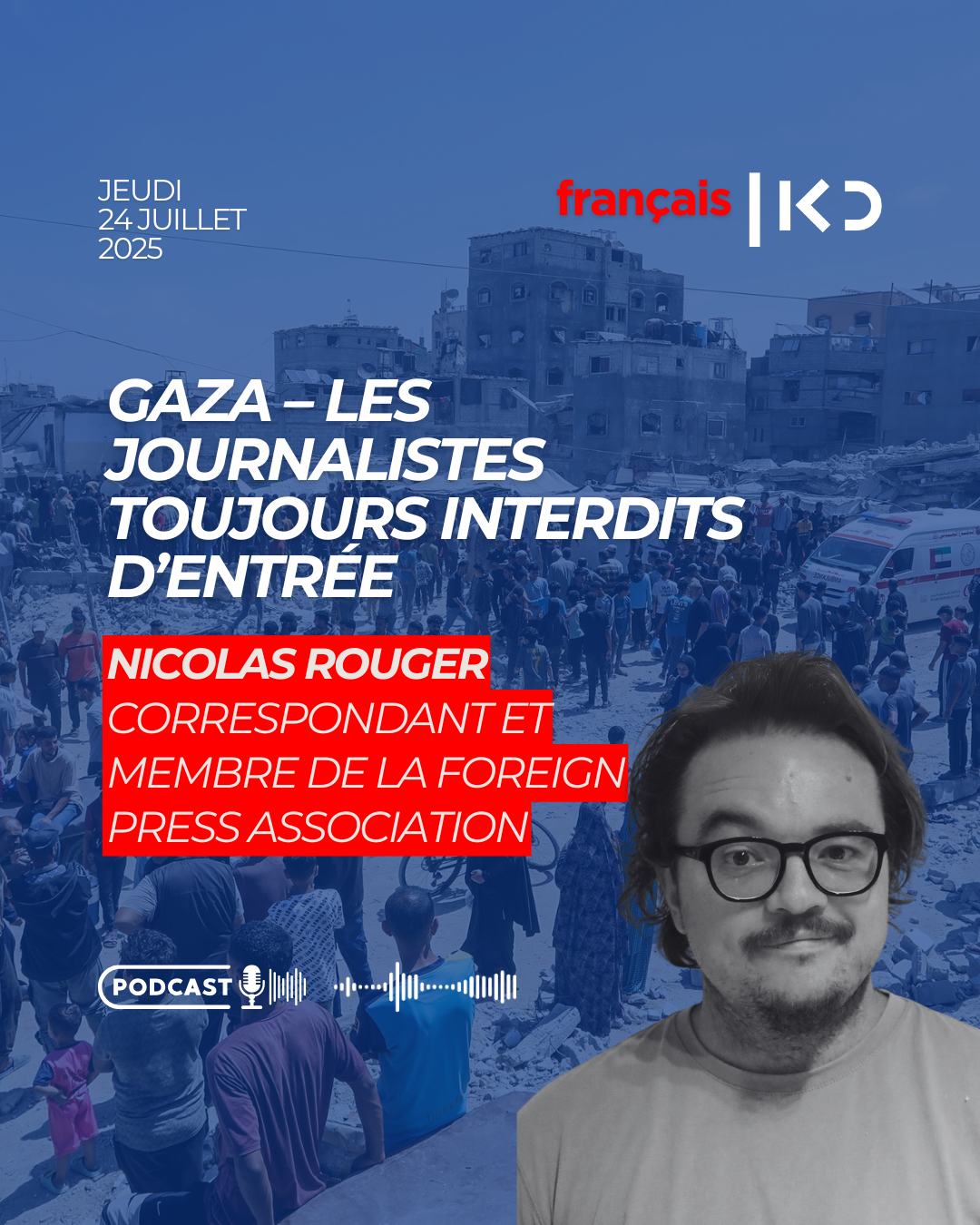 Gaza : les journalistes étrangers toujours interdits d’entrée episode artwork