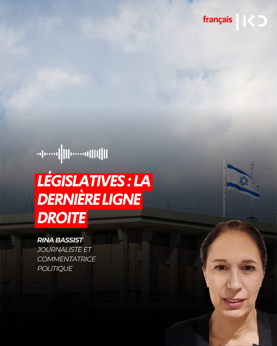 LÉGISLATIVES : LA DERNIÈRE LIGNE DROITE