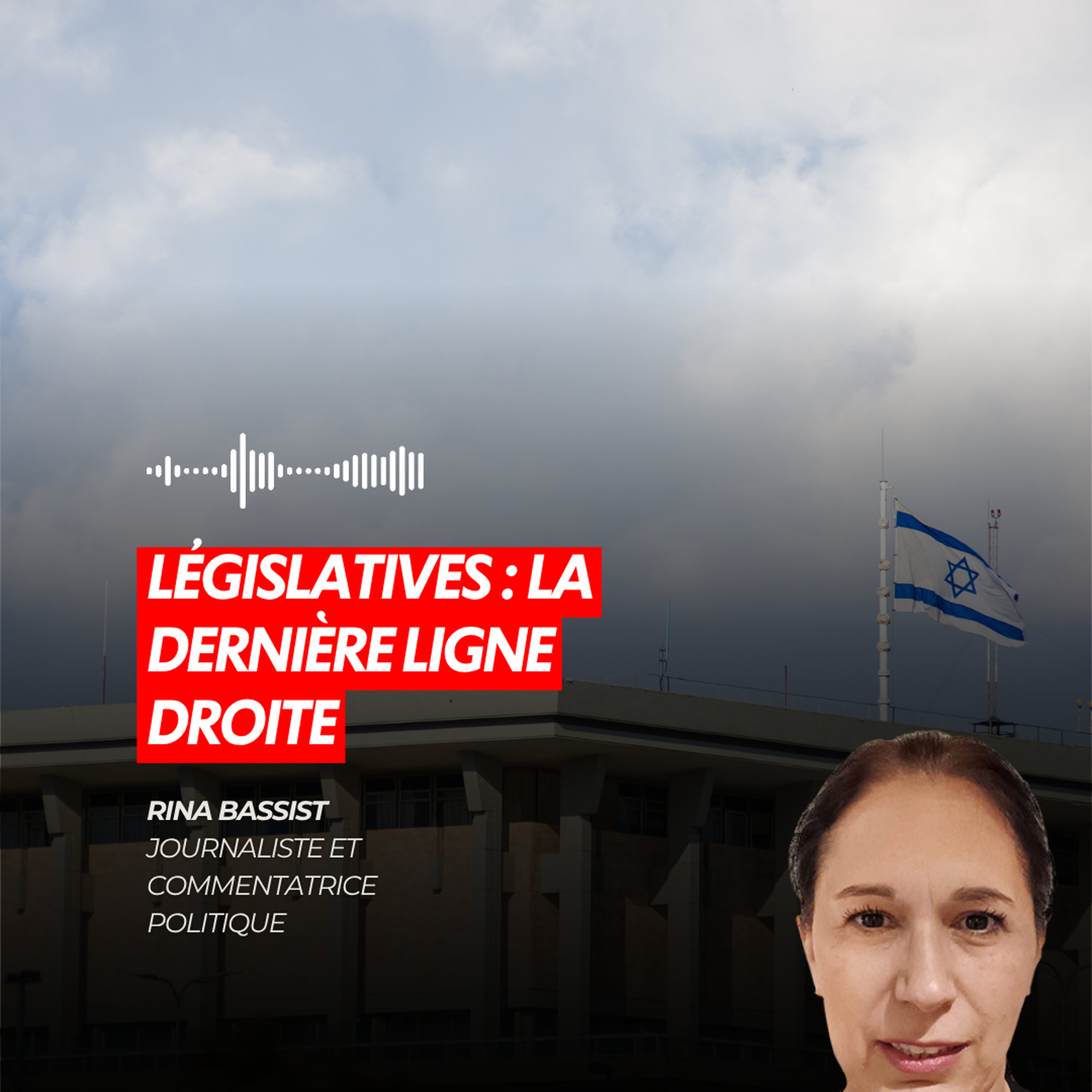 LÉGISLATIVES : LA DERNIÈRE LIGNE DROITE