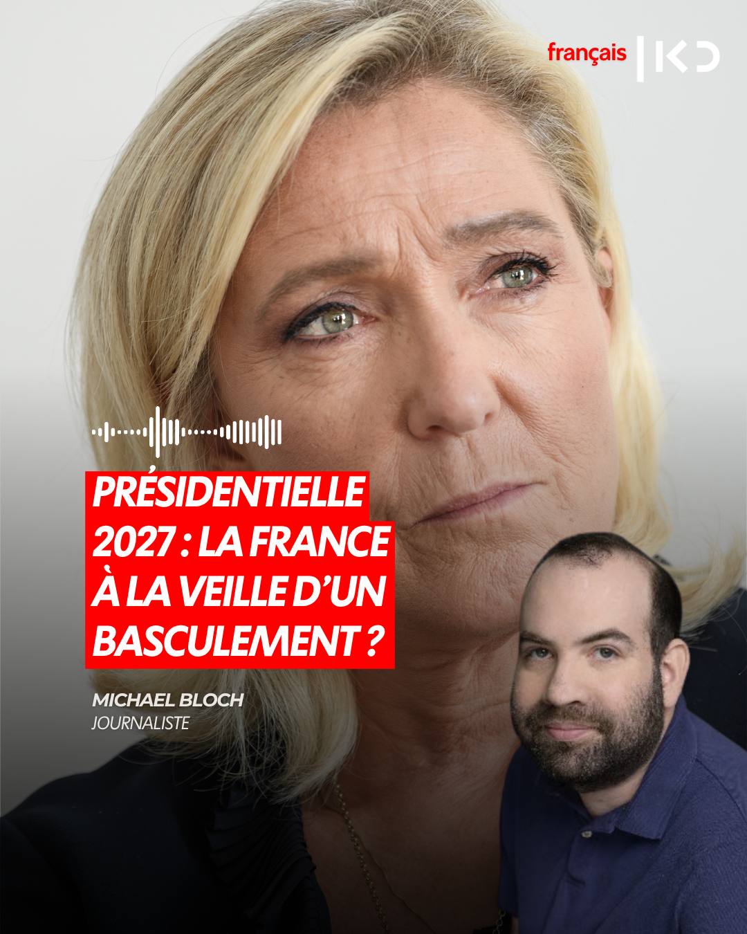 PRÉSIDENTIELLE 2027 : LA FRANCE À LA VEILLE D'UN BASCULEMENT ? episode artwork