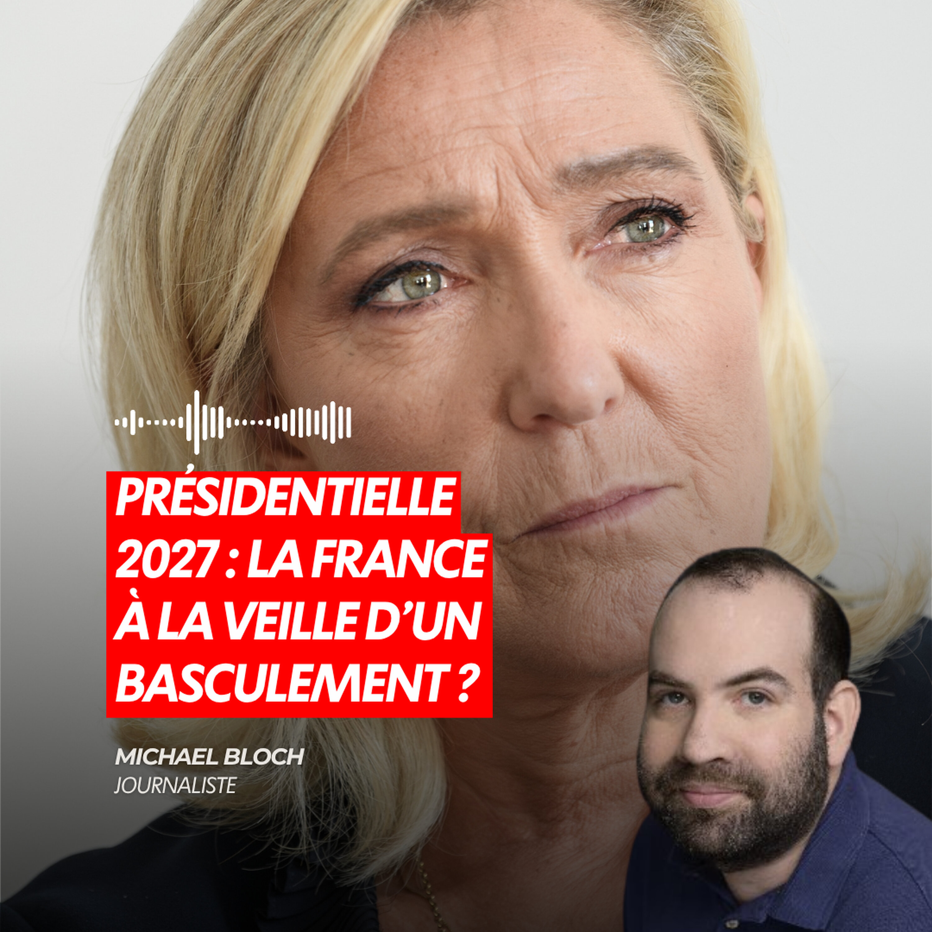 PRÉSIDENTIELLE 2027 : LA FRANCE À LA VEILLE D'UN BASCULEMENT ?