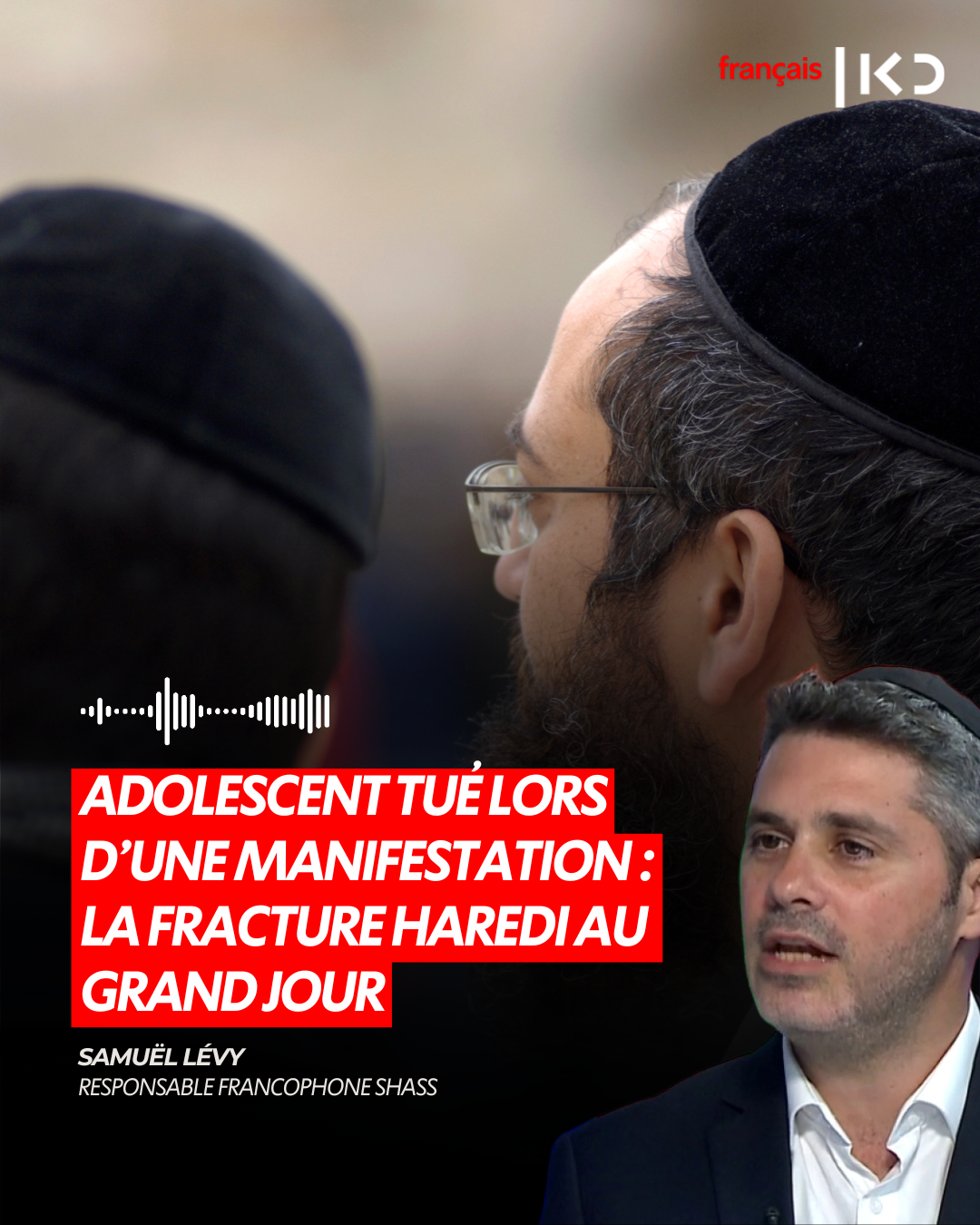 ADOLESCENT TUÉ LORS D’UNE MANIFESTATION : LA FRACTURE HAREDI AU GRAND JOUR episode artwork