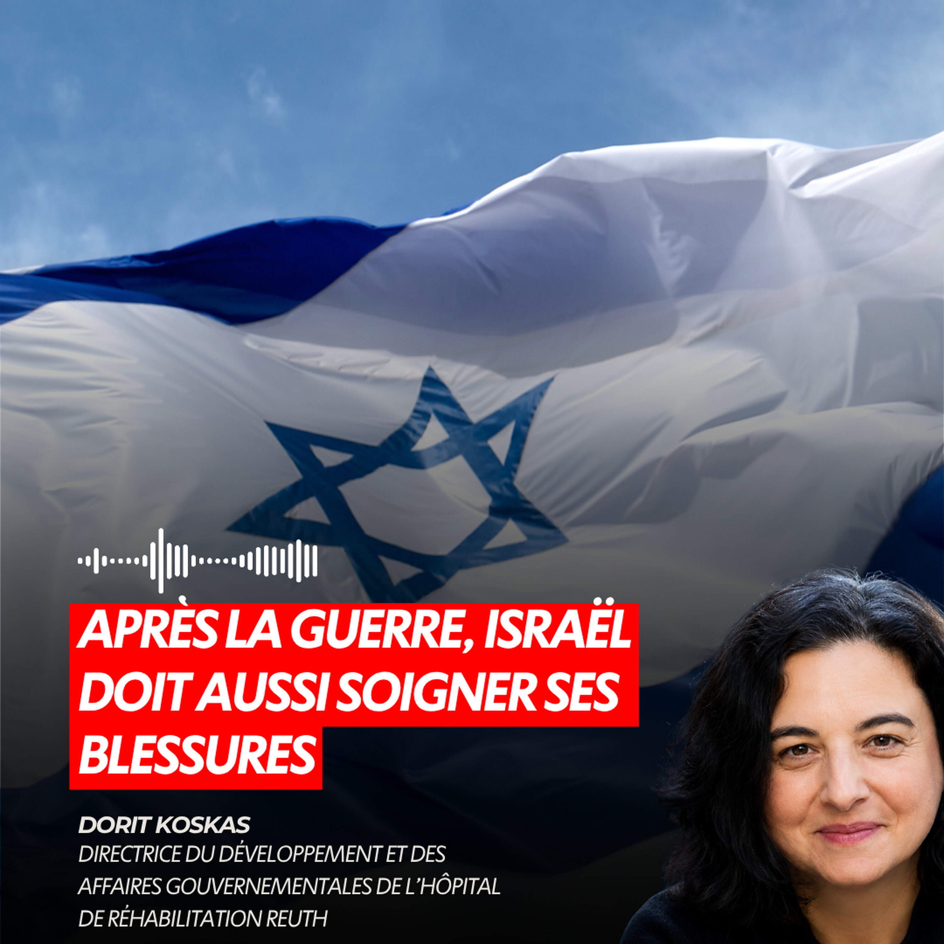 APRÈS LA GUERRE, ISRAËL DOIT AUSSI SOIGNER SES BLESSURES episode artwork