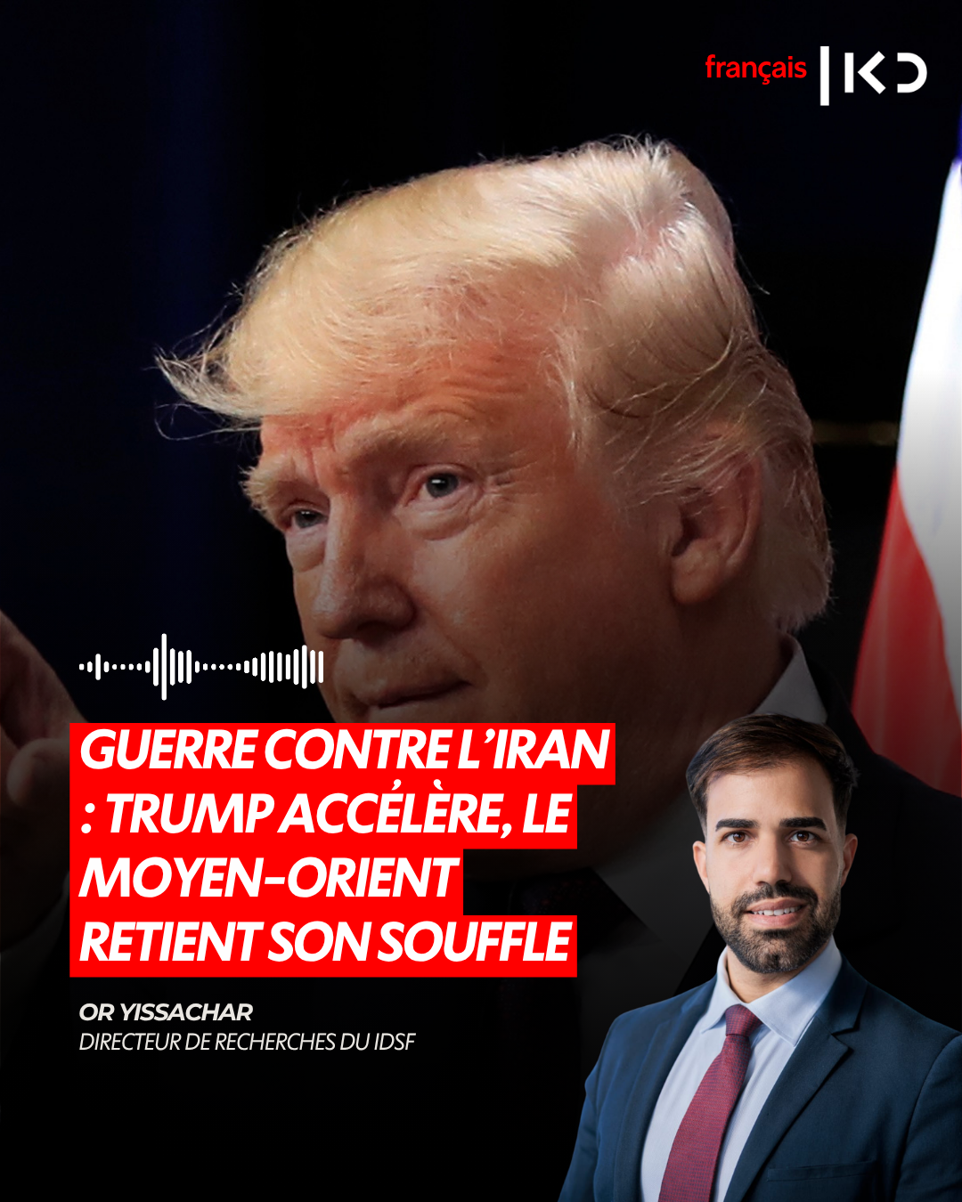 GUERRE CONTRE L’IRAN : TRUMP ACCÉLÈRE, LE MOYEN-ORIENT RETIENT SON SOUFFLE