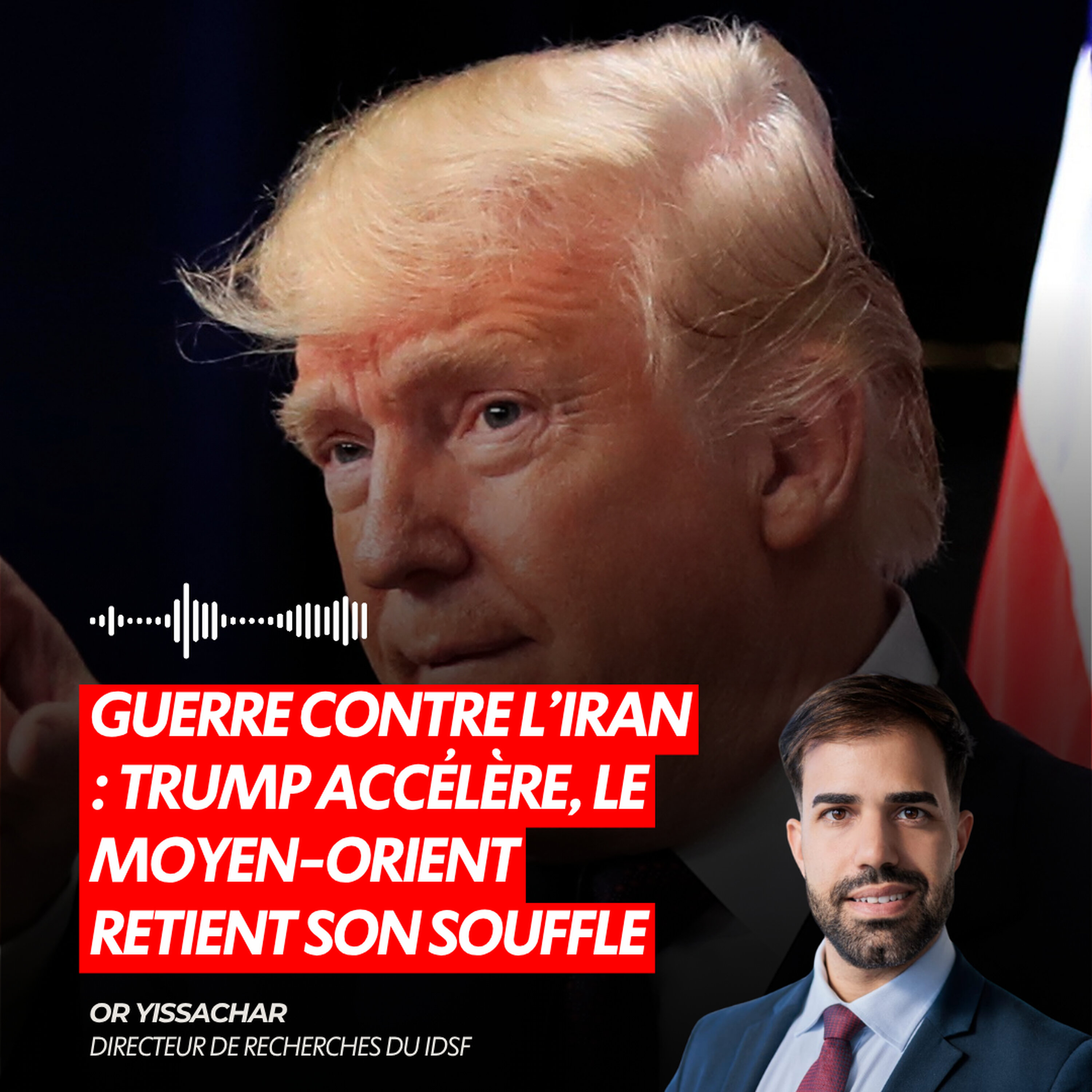 GUERRE CONTRE L’IRAN : TRUMP ACCÉLÈRE, LE MOYEN-ORIENT RETIENT SON SOUFFLE