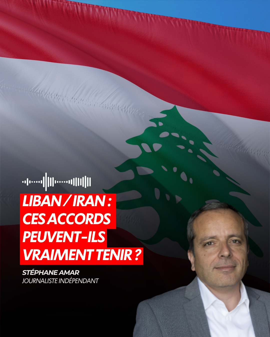 LIBAN / IRAN : CES ACCORDS PEUVENT-ILS VRAIMENT TENIR ? episode artwork