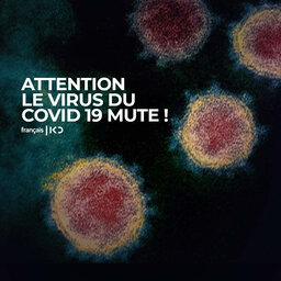 Attention le virus du Covid 19 mute !