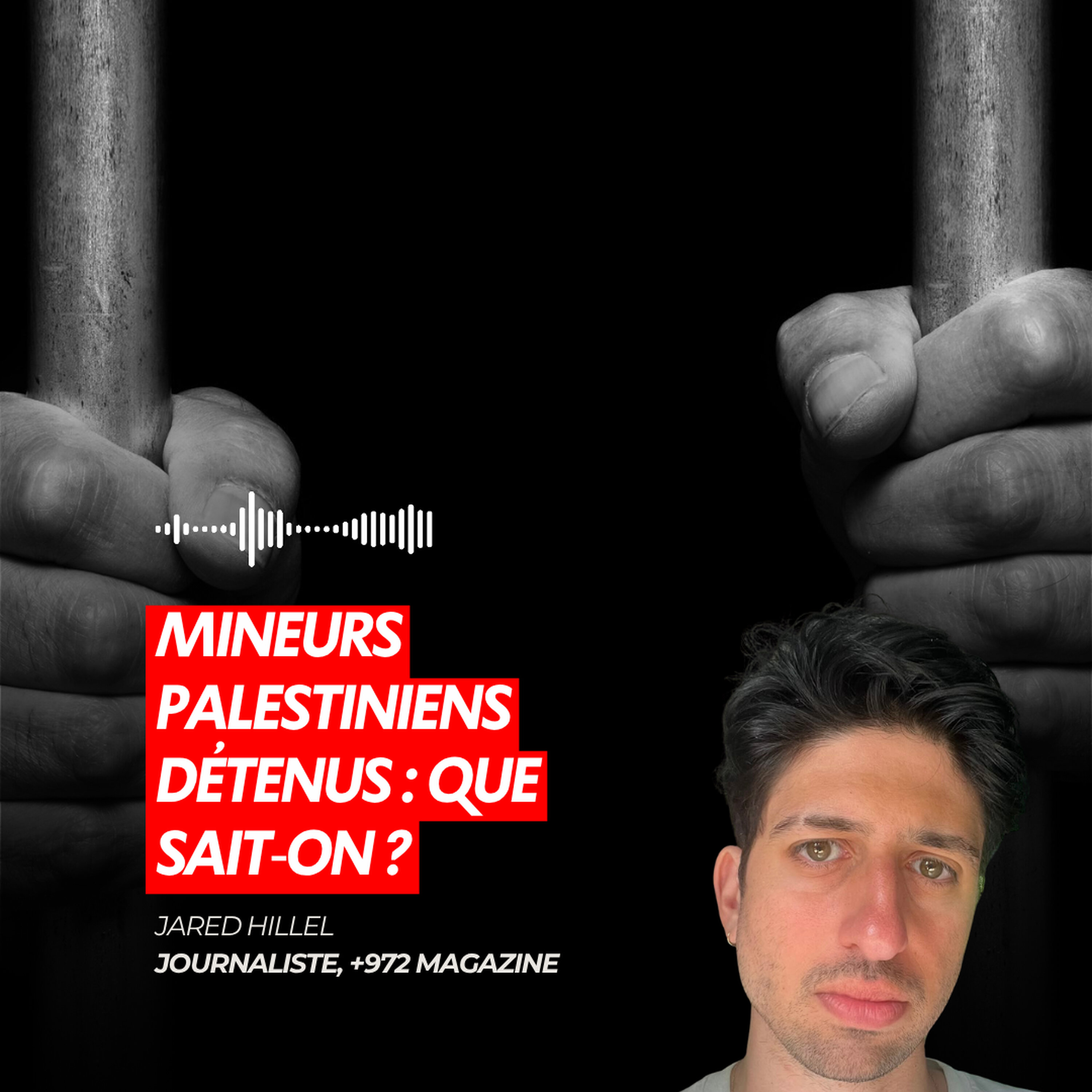 MINEURS PALESTINIENS DÉTENUS : QUE SAIT-ON ?