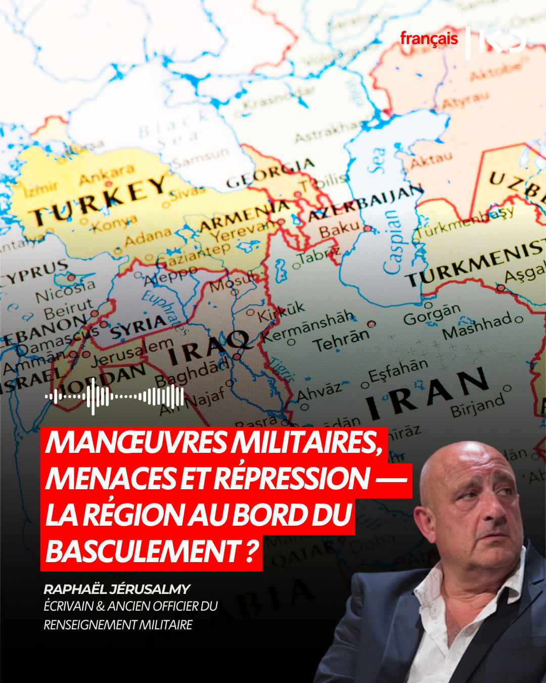 IRAN : MANŒUVRES MILITAIRES, MENACES ET RÉPRESSION — LA RÉGION AU BORD DU BASCULEMENT ? episode artwork