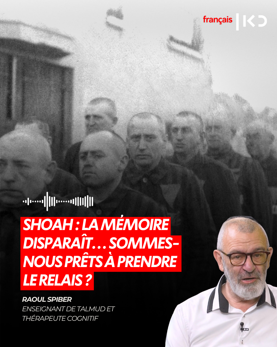 SHOAH : LA MÉMOIRE DISPARAÎT… SOMMES-NOUS PRÊTS À PRENDRE LE RELAIS ? episode artwork