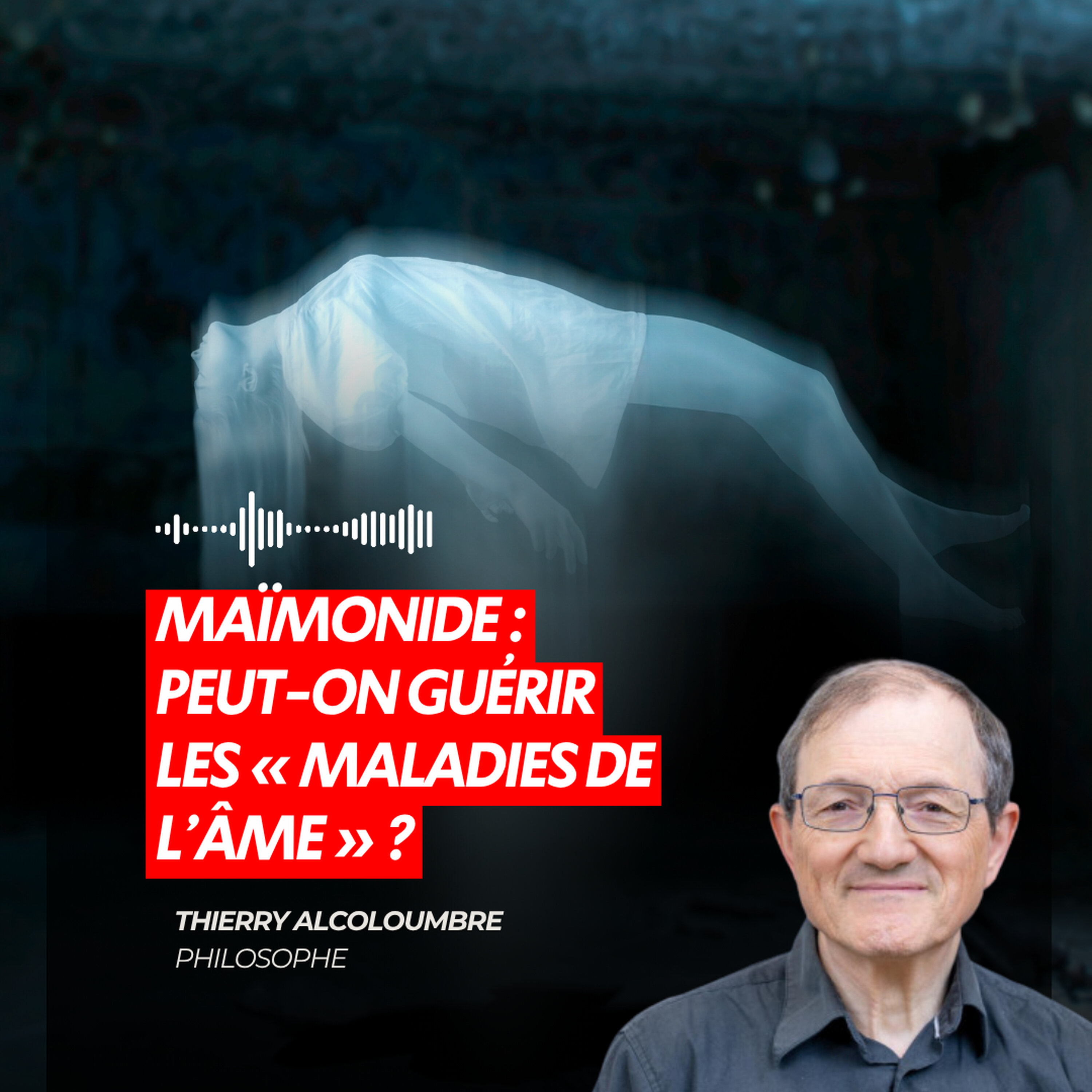 MAÏMONIDE : PEUT-ON GUÉRIR LES « MALADIES DE L’ÂME » ?