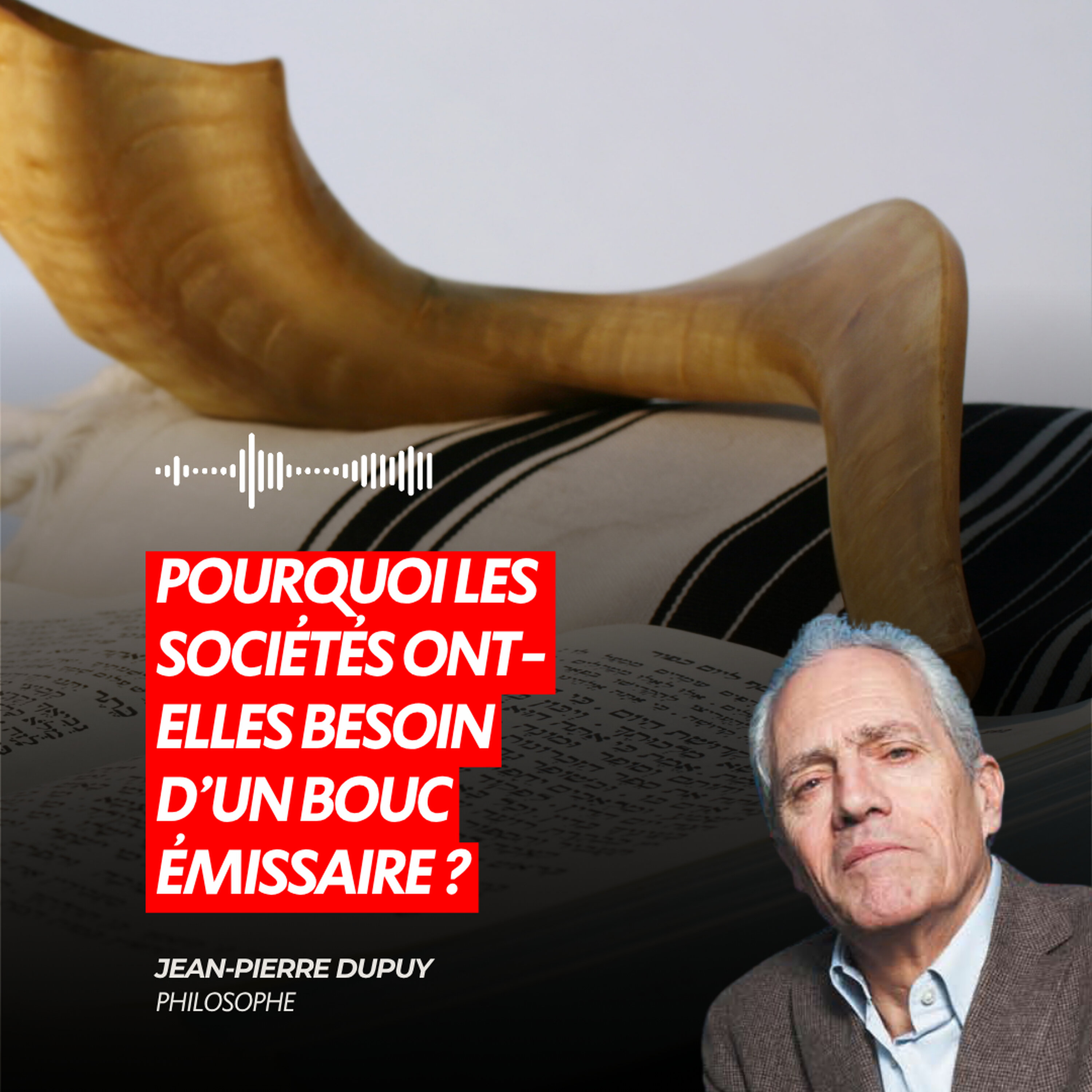POURQUOI LES SOCIÉTÉS ONT-ELLES BESOIN D’UN BOUC ÉMISSAIRE ?