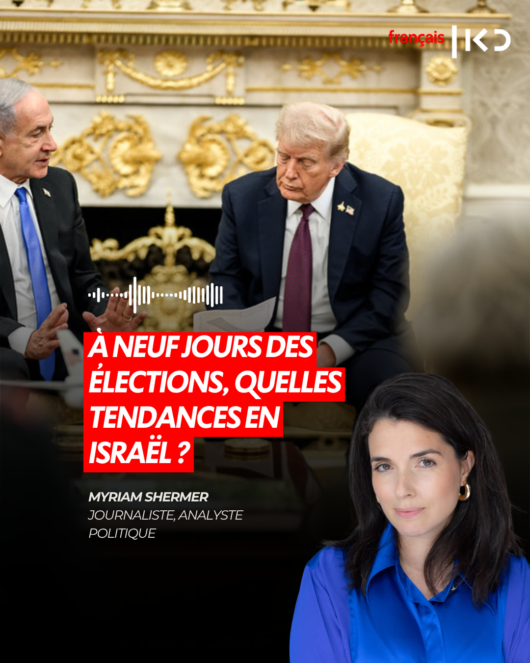 À NEUF JOURS DES ÉLECTIONS, QUELLES TENDANCES EN ISRAËL ?