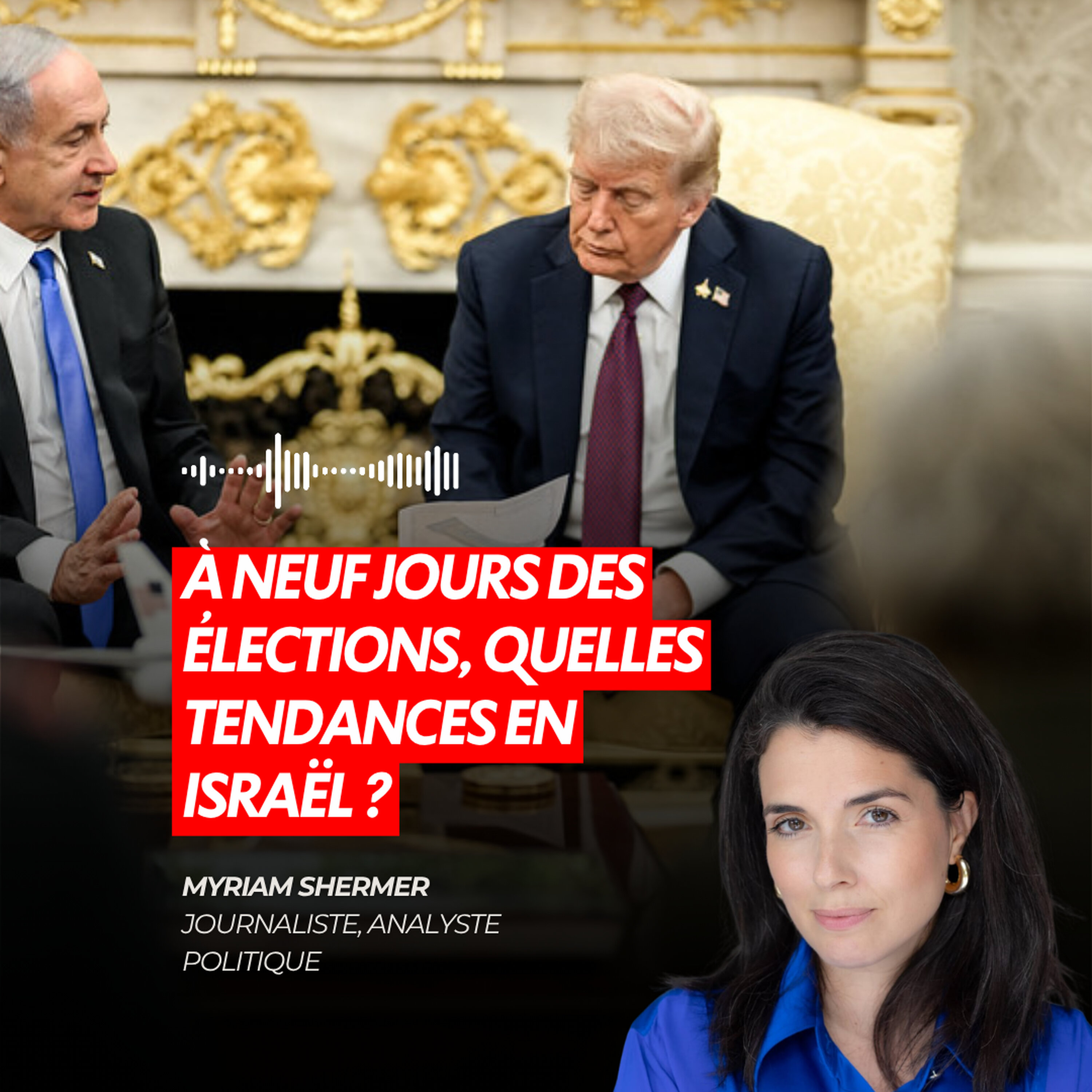 À NEUF JOURS DES ÉLECTIONS, QUELLES TENDANCES EN ISRAËL ?