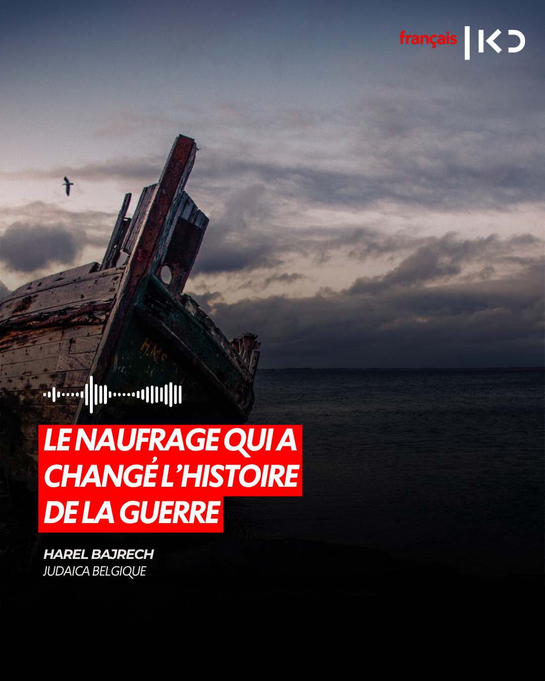 LE NAUFRAGE QUI A CHANGÉ L’HISTOIRE DE LA GUERRE episode artwork