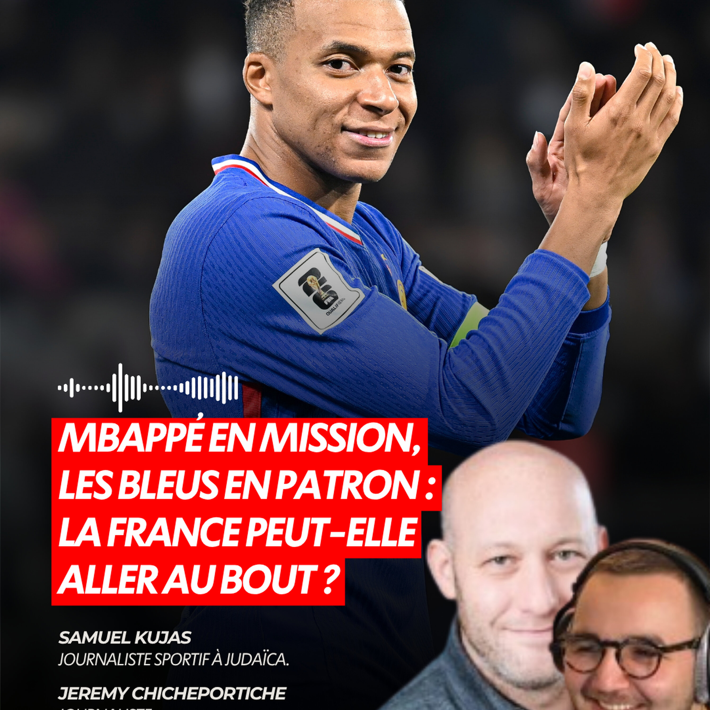 MBAPPÉ EN MISSION, LES BLEUS EN PATRON : LA FRANCE PEUT-ELLE ALLER AU BOUT ? episode artwork