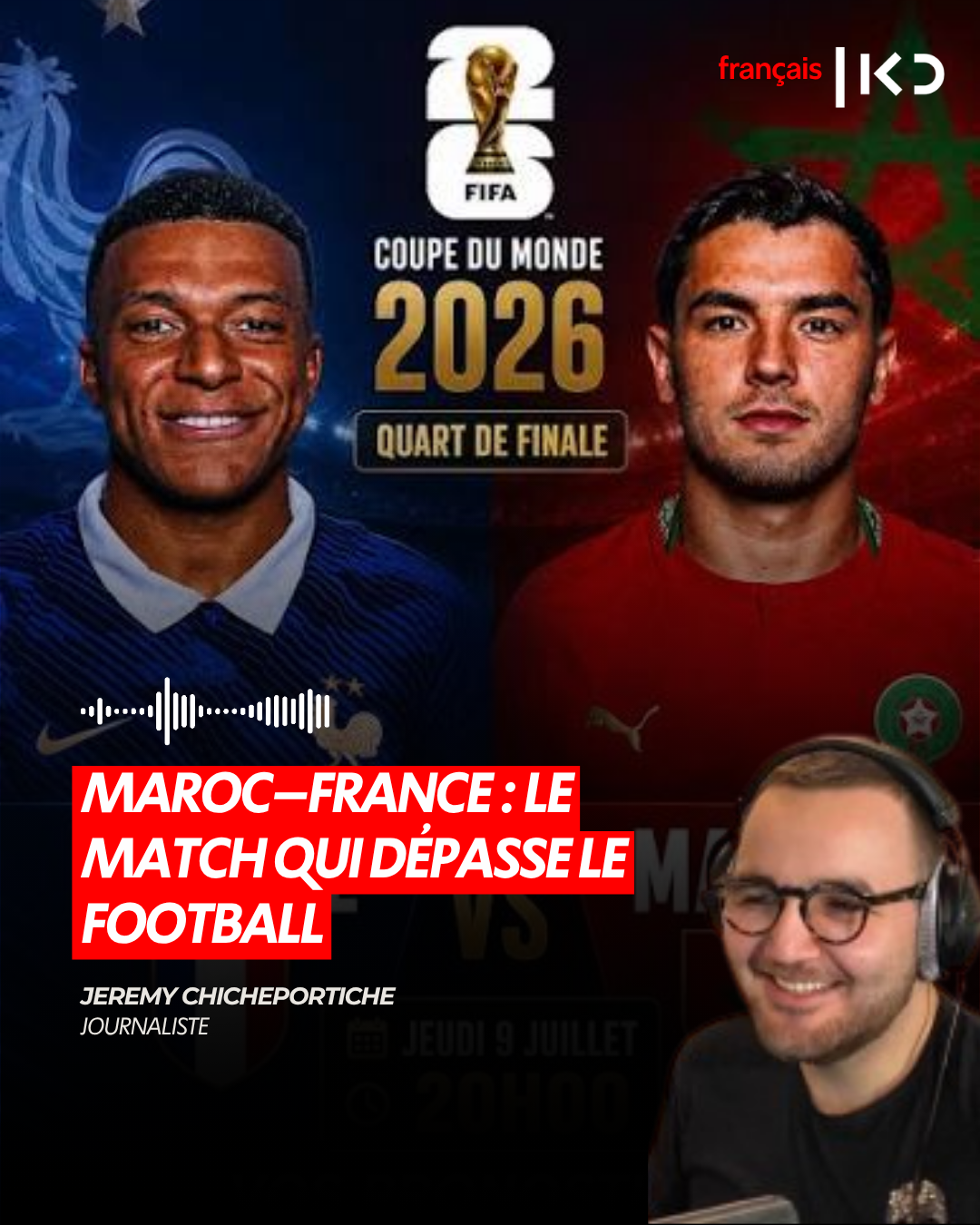MAROC–FRANCE : LE MATCH QUI DÉPASSE LE FOOTBALL episode artwork
