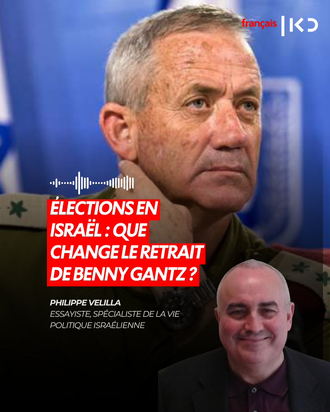 ÉLECTIONS EN ISRAËL : QUE CHANGE LE RETRAIT DE BENNY GANTZ ?