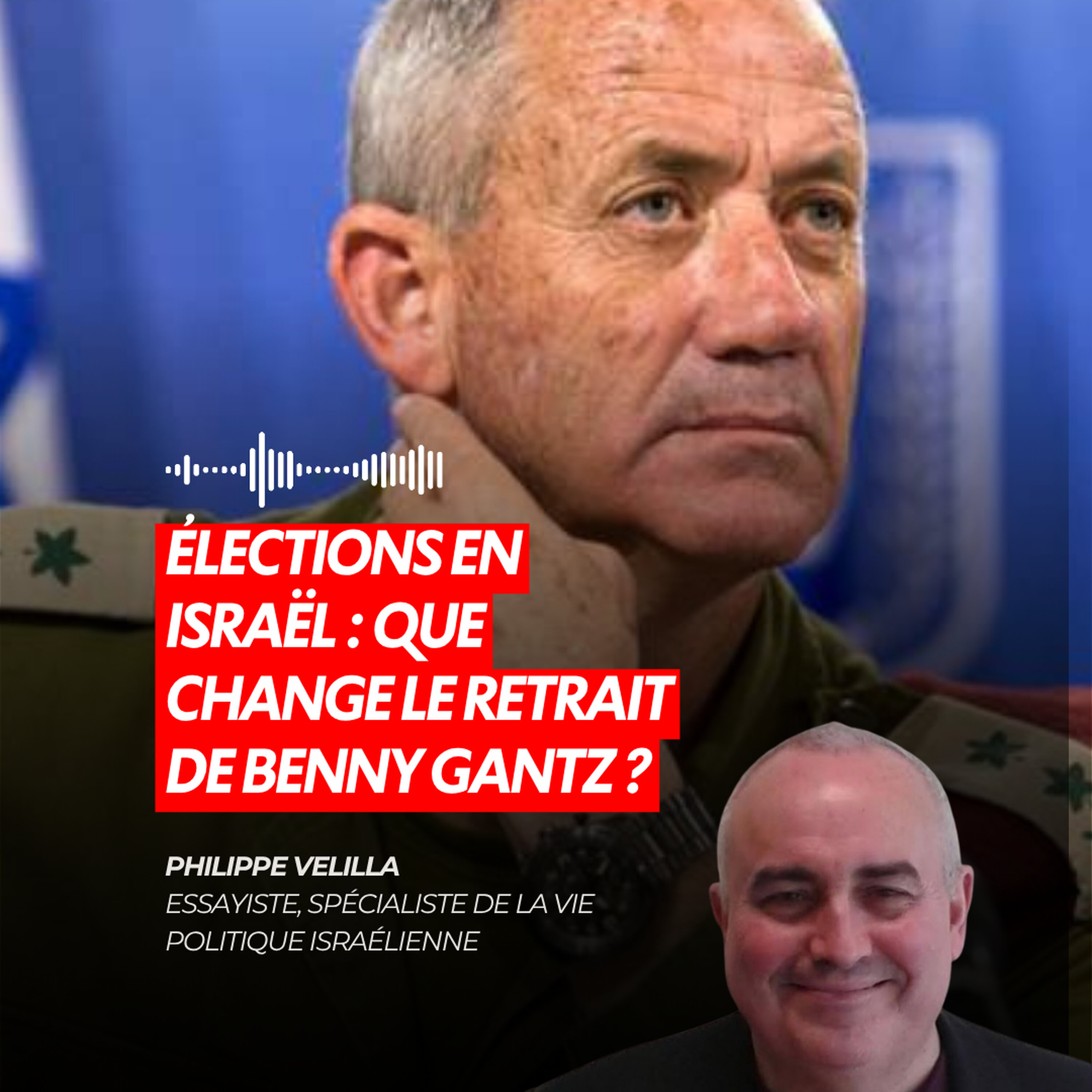 ÉLECTIONS EN ISRAËL : QUE CHANGE LE RETRAIT DE BENNY GANTZ ?