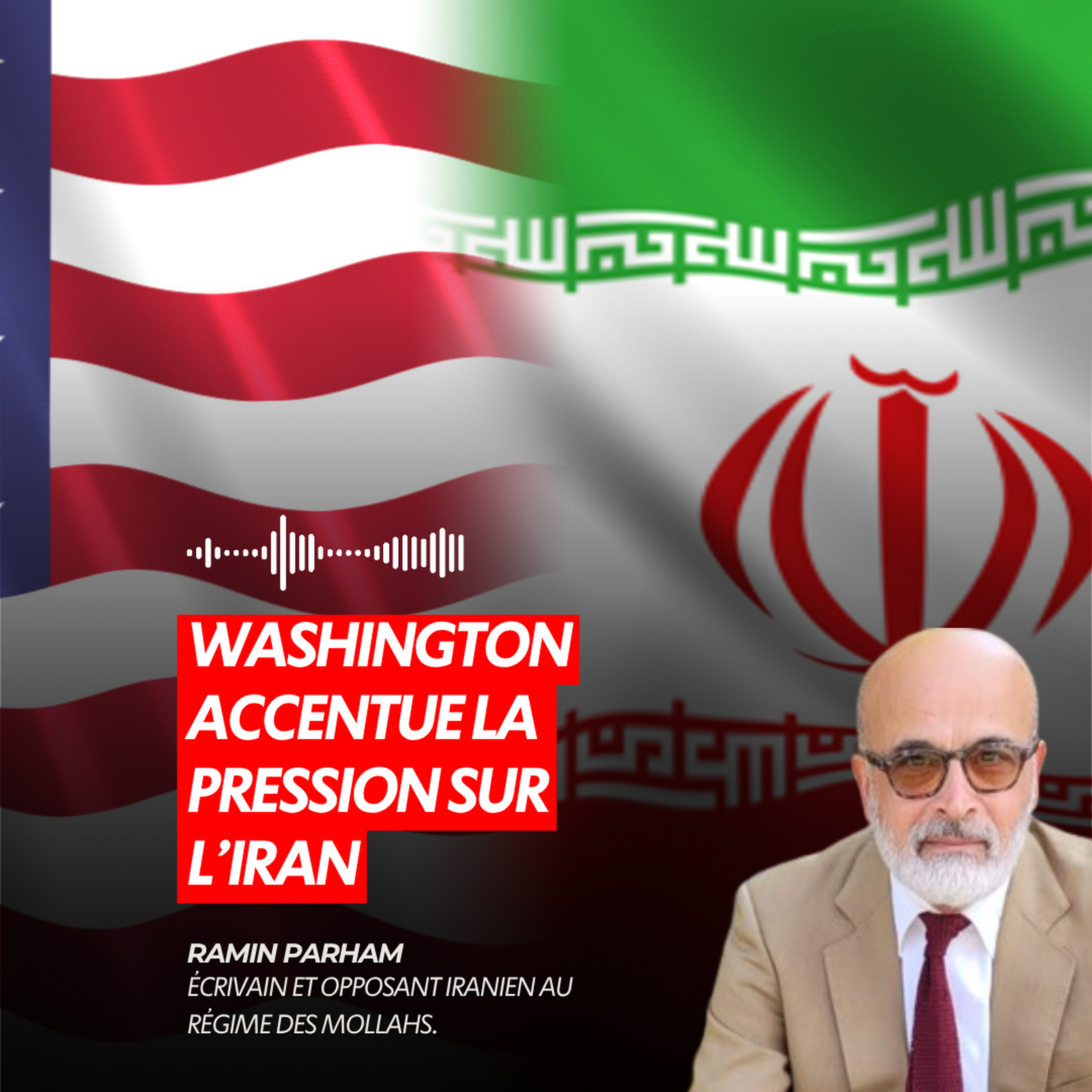 WASHINGTON ACCENTUE LA PRESSION SUR L’IRAN