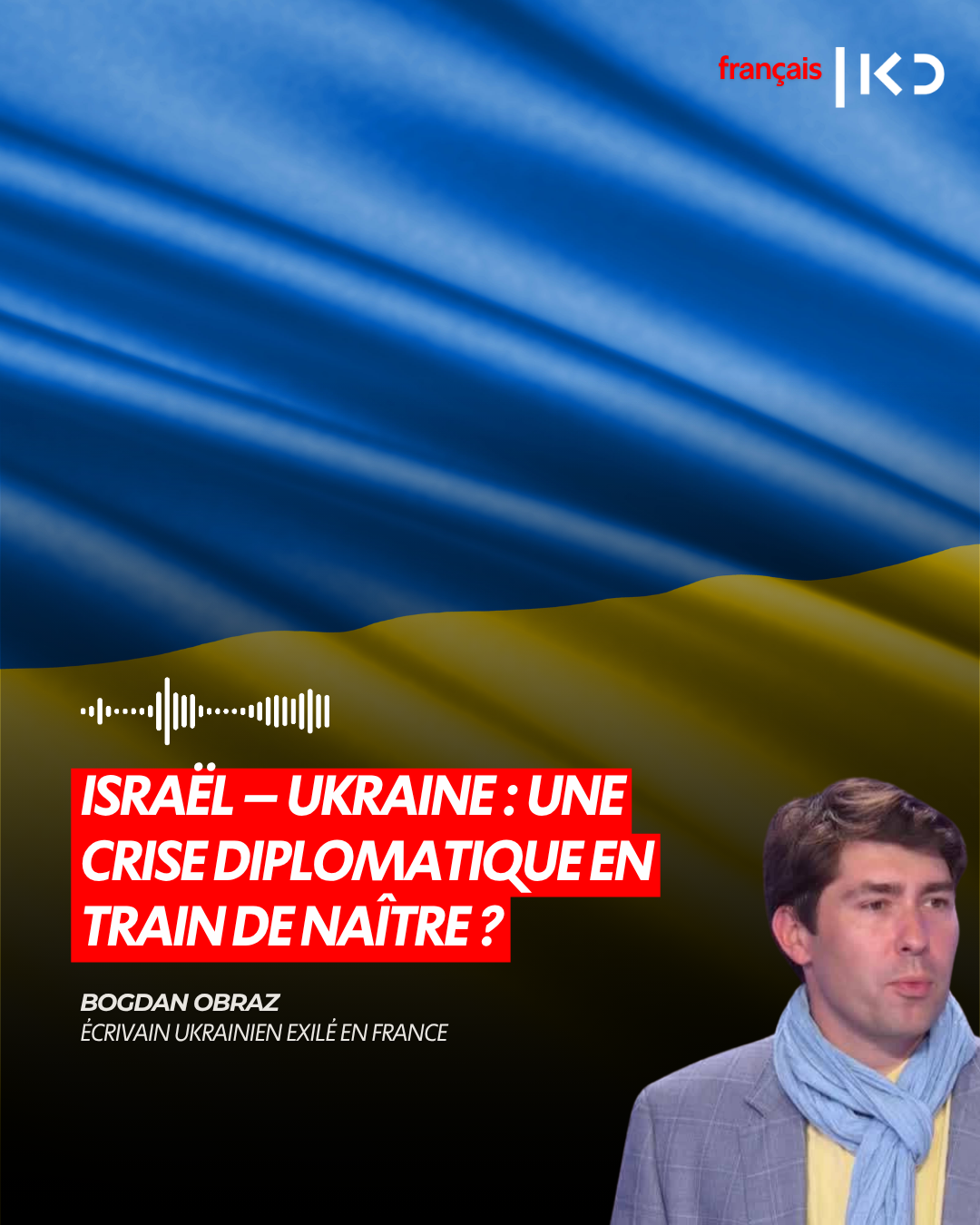 ISRAËL – UKRAINE : UNE CRISE DIPLOMATIQUE EN TRAIN DE NAÎTRE ? episode artwork