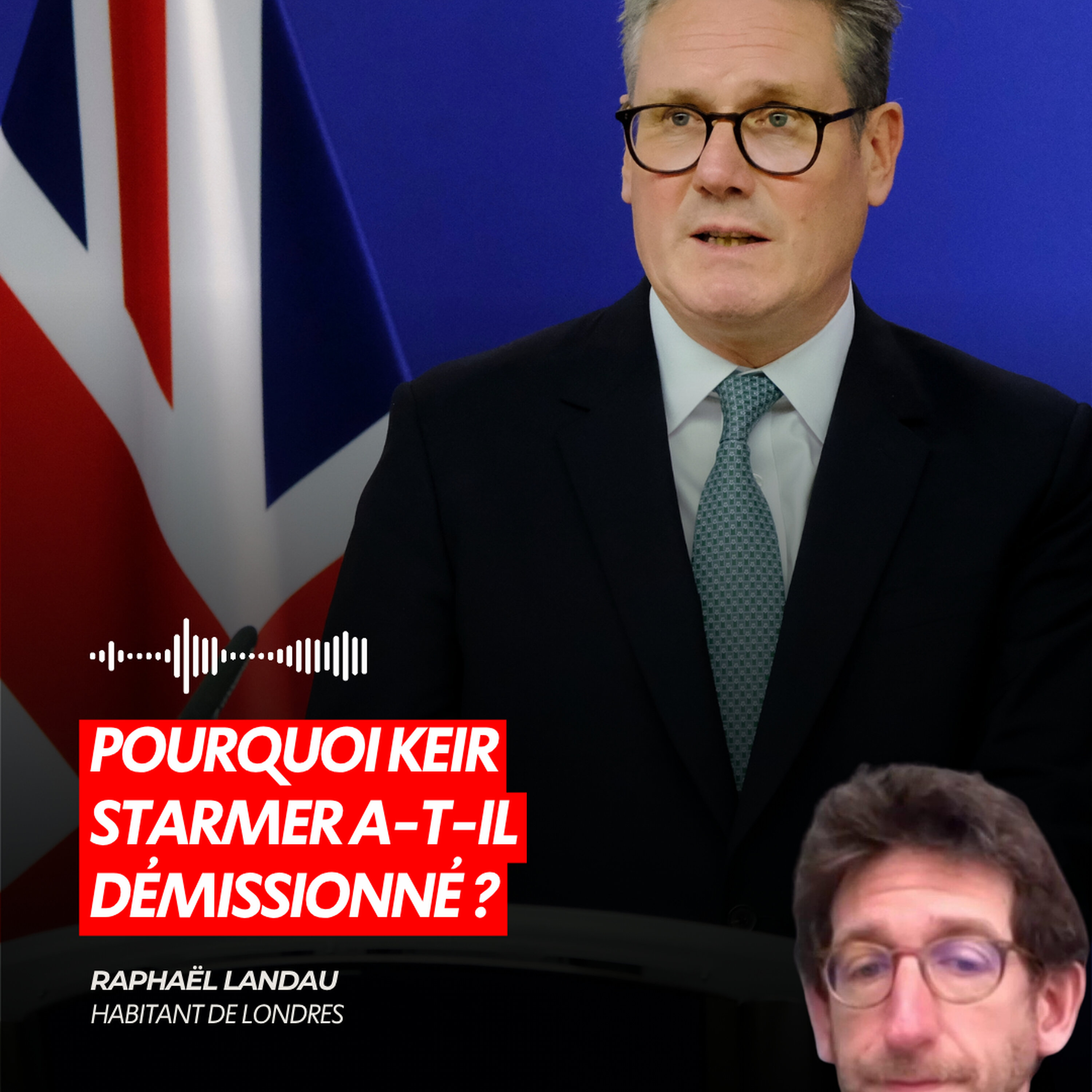 POURQUOI KEIR STARMER A-T-IL DÉMISSIONNÉ ? episode artwork