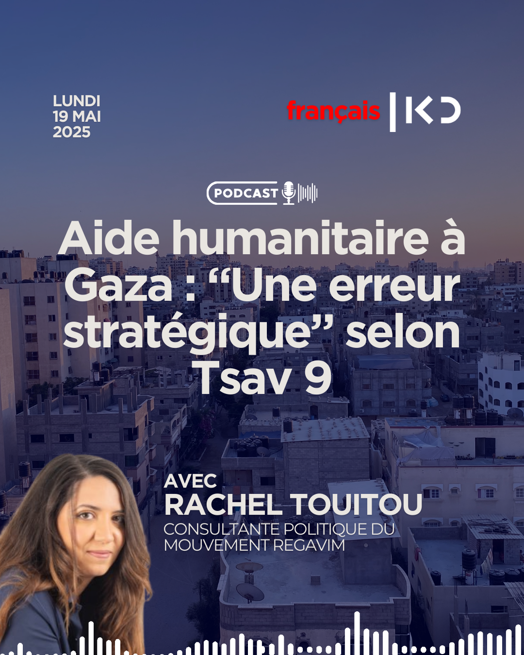 🚫 Aide humanitaire à Gaza : “Une erreur stratégique” selon Tsav 9 episode artwork