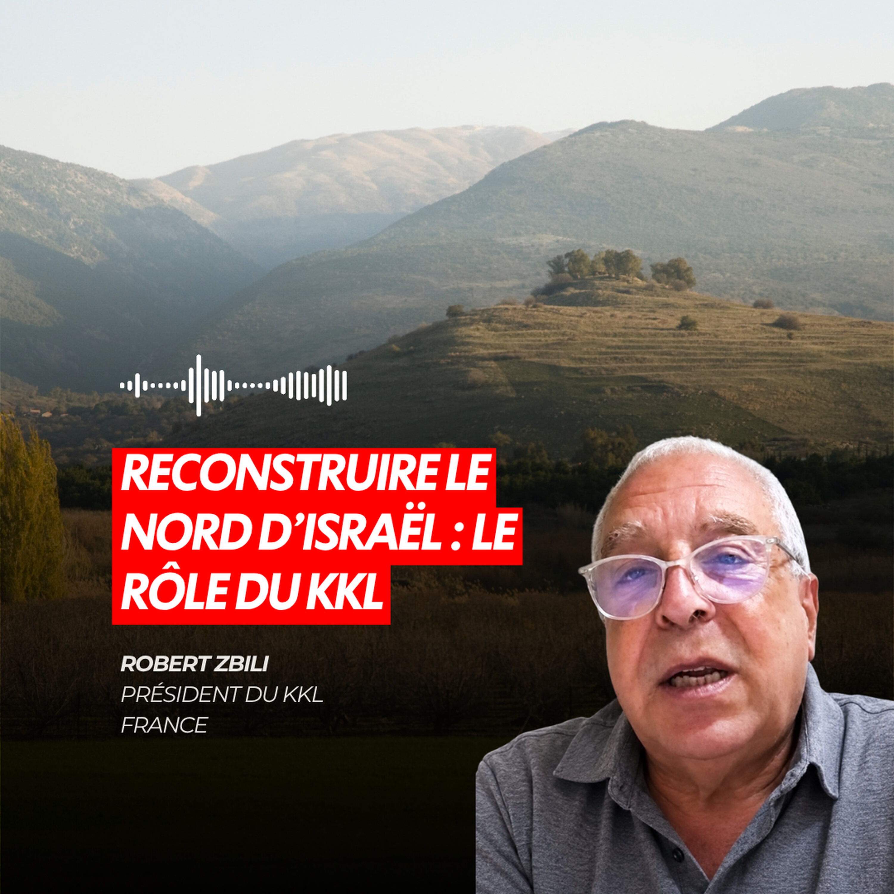 RECONSTRUIRE LE NORD D’ISRAËL : LE RÔLE DU KKL