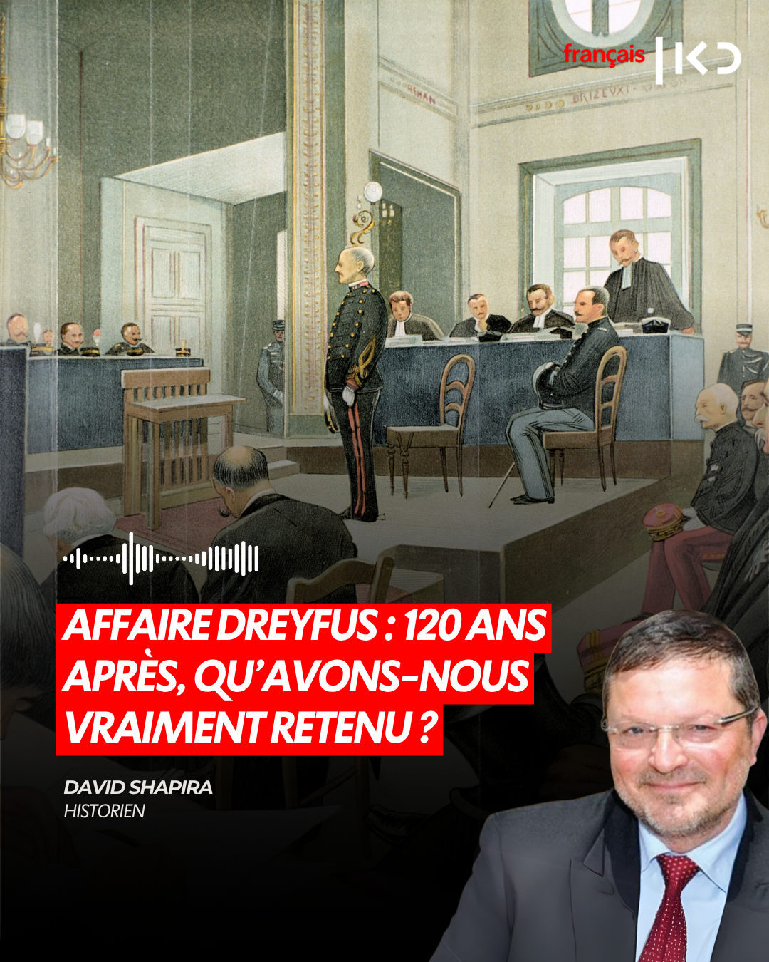 AFFAIRE DREYFUS : 120 ANS APRÈS, QU’AVONS-NOUS VRAIMENT RETENU ? episode artwork