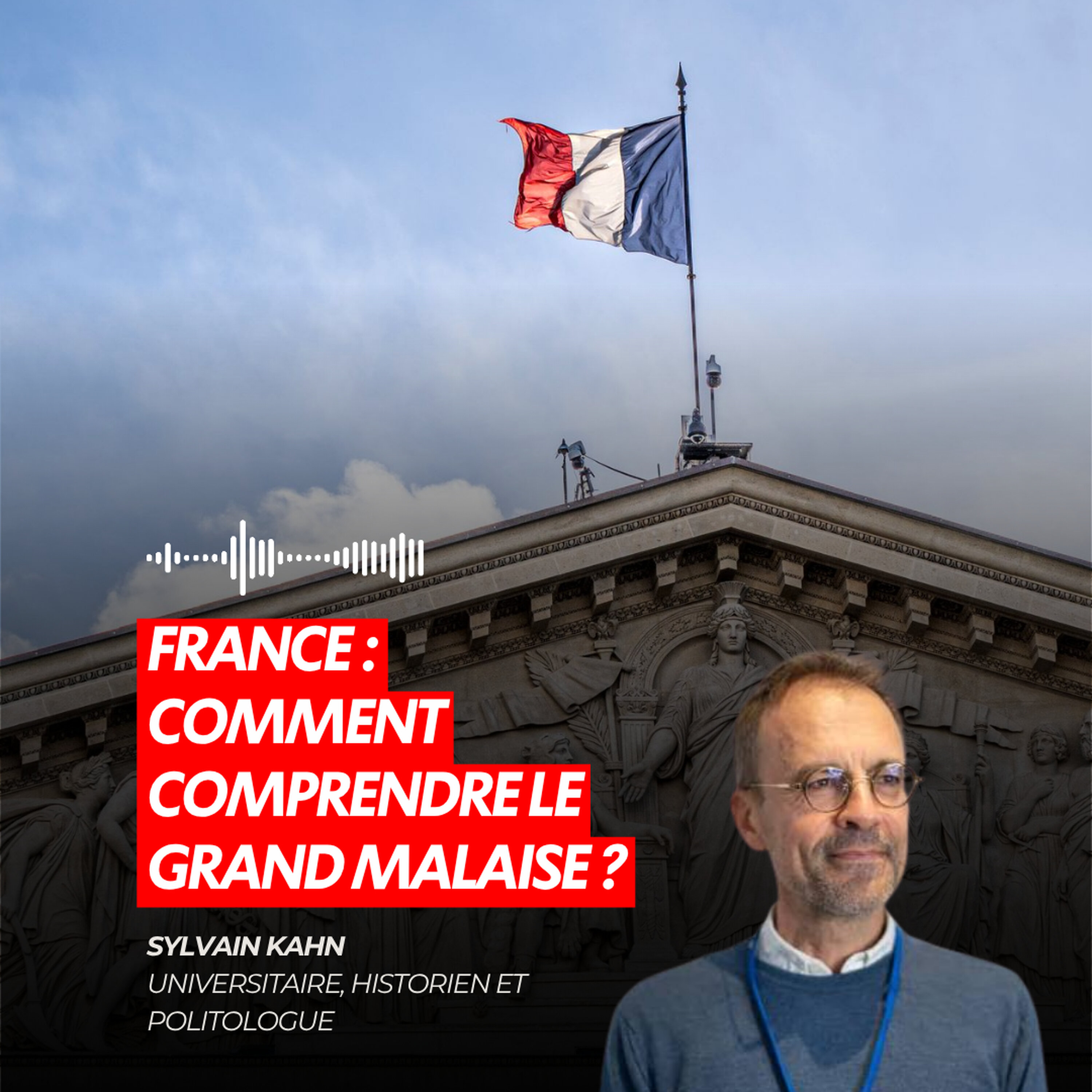 FRANCE : COMMENT COMPRENDRE LE GRAND MALAISE ?