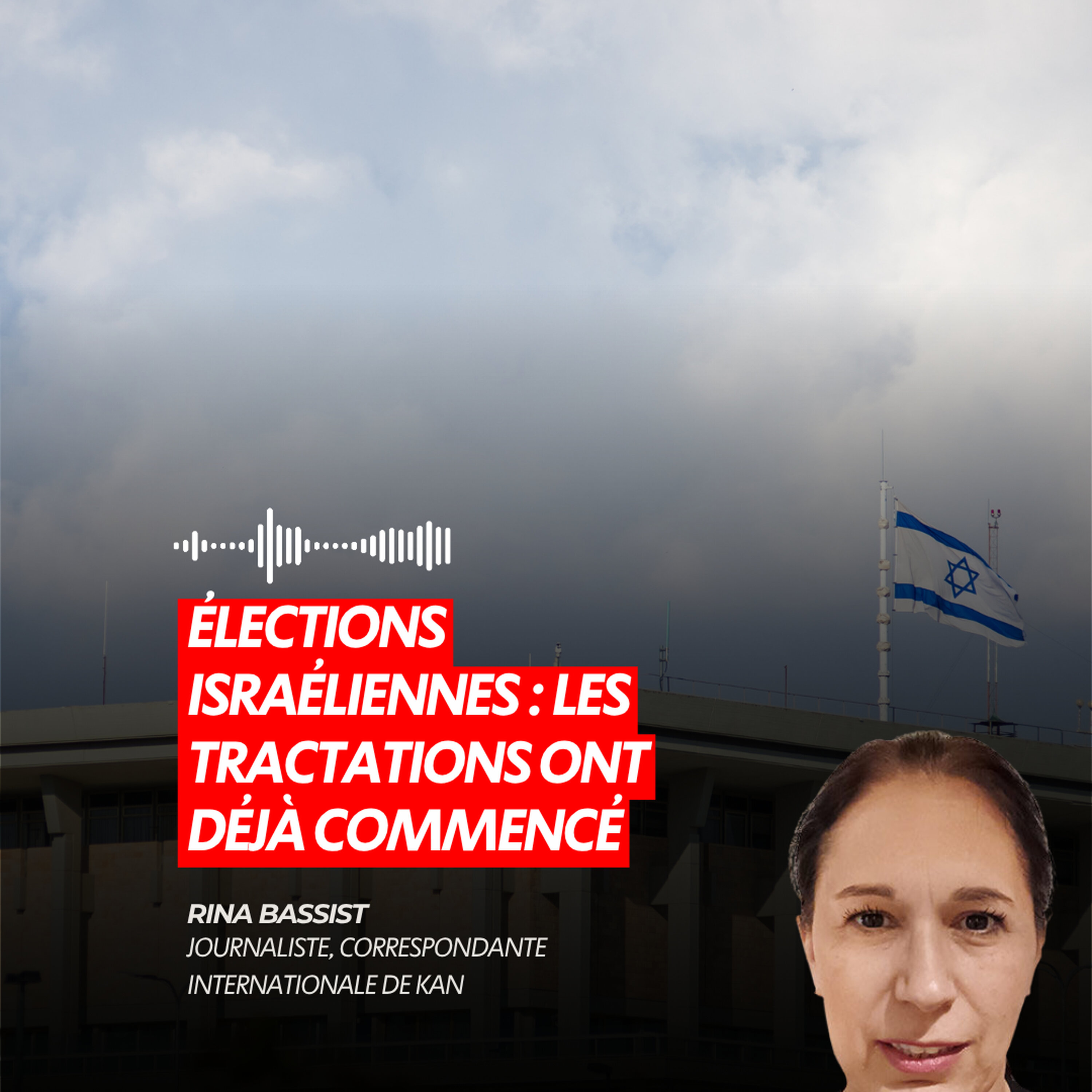 ÉLECTIONS ISRAÉLIENNES : LES TRACTATIONS ONT DÉJÀ COMMENCÉ