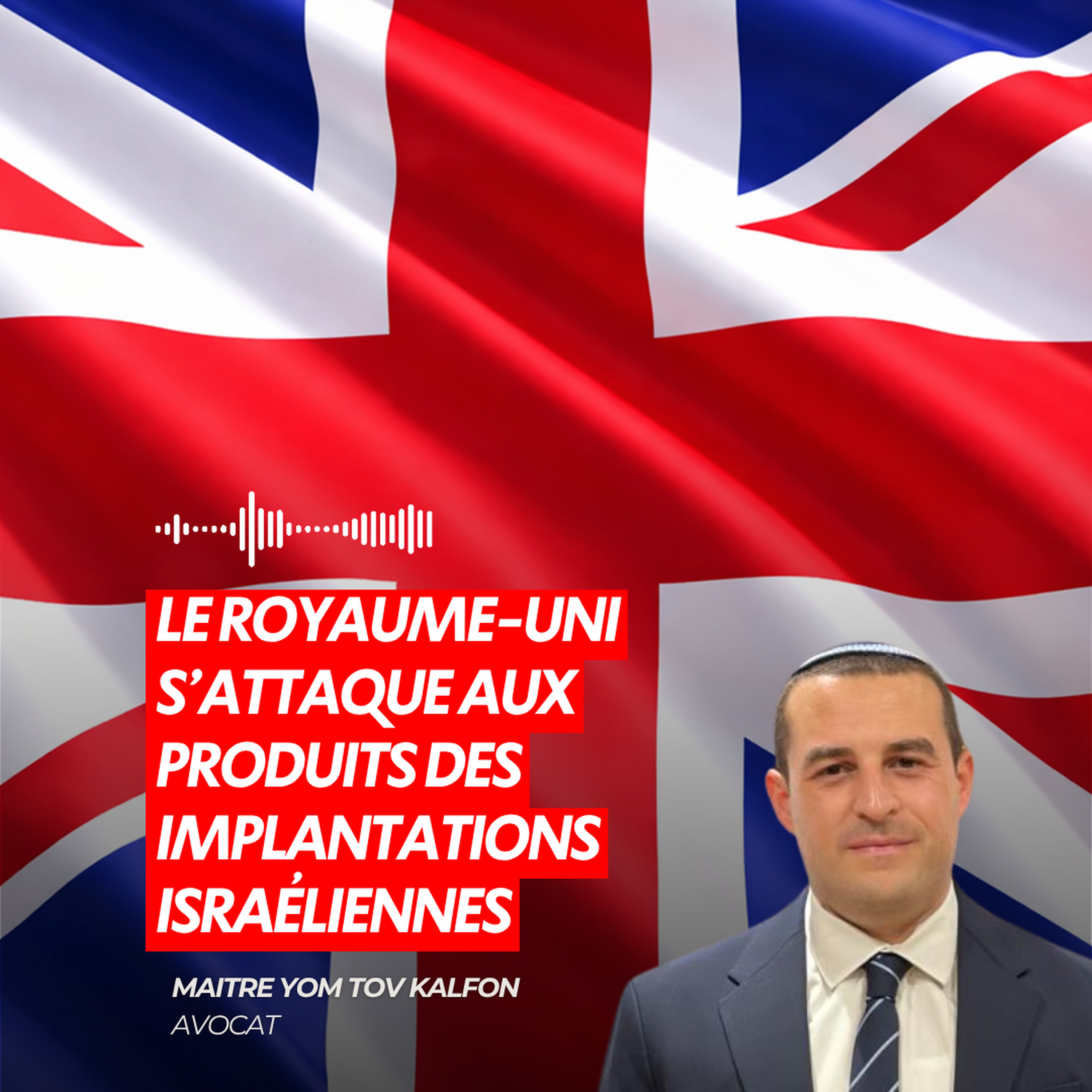 LE ROYAUME-UNI S’ATTAQUE AUX PRODUITS DES IMPLANTATIONS ISRAÉLIENNES