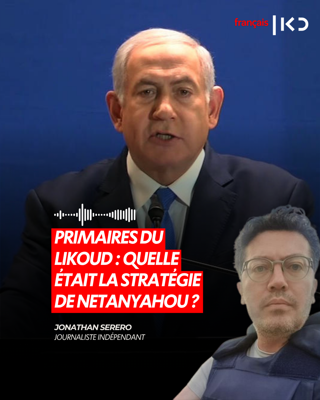 PRIMAIRES DU LIKOUD : QUELLE ÉTAIT LA STRATÉGIE DE NETANYAHOU ? episode artwork