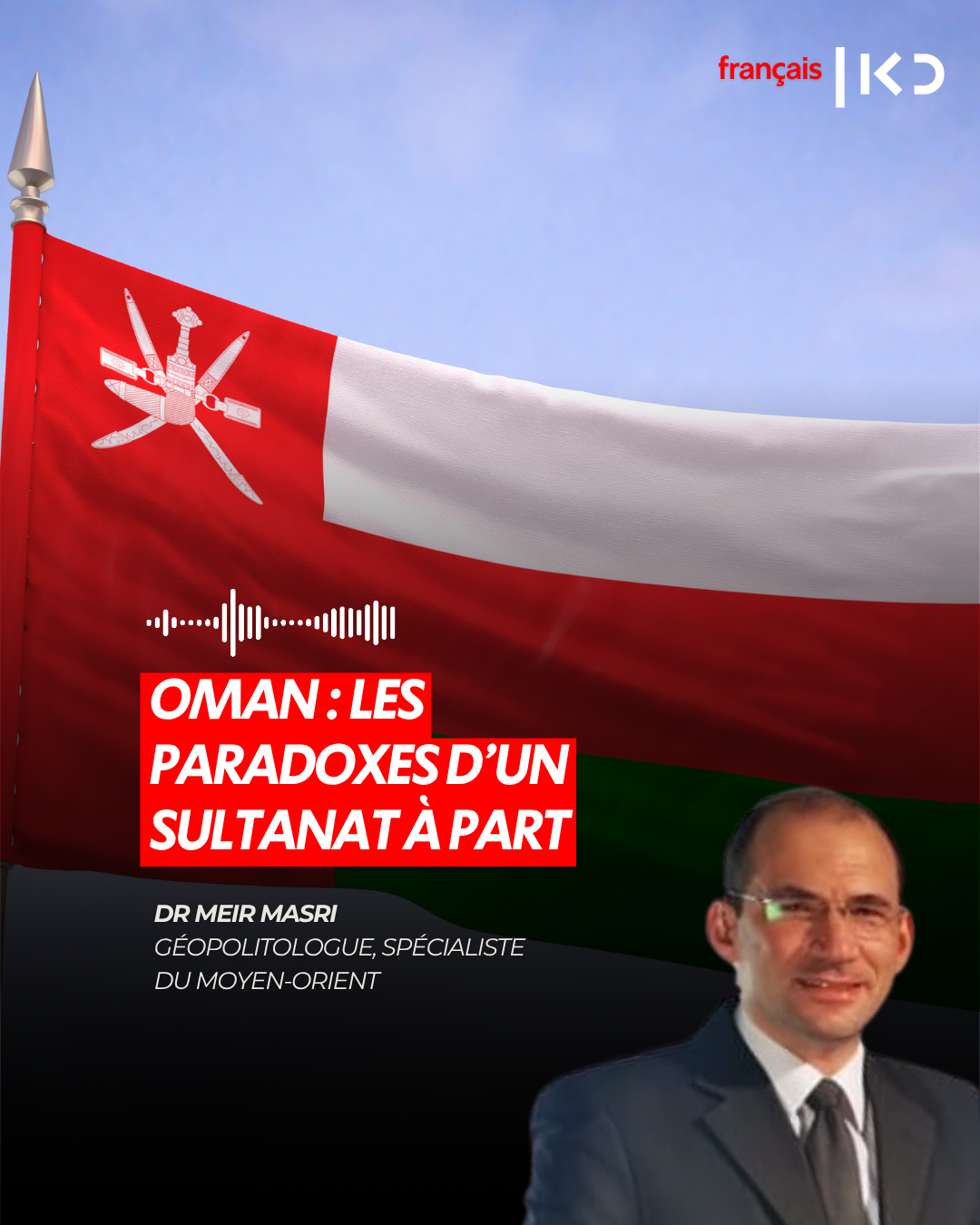OMAN : LES PARADOXES D’UN SULTANAT À PART