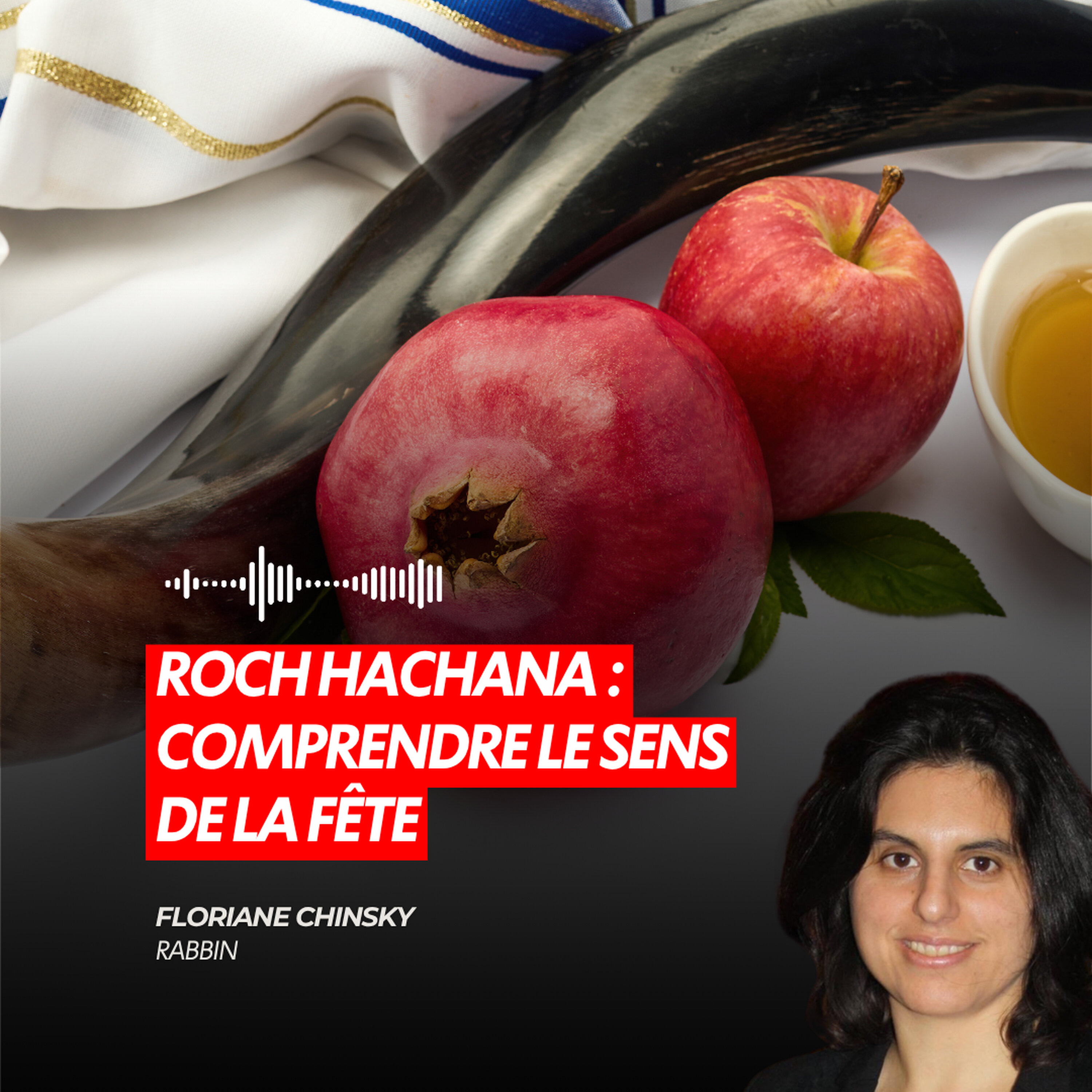 ROCH HACHANA : COMPRENDRE LE SENS DE LA FÊTE