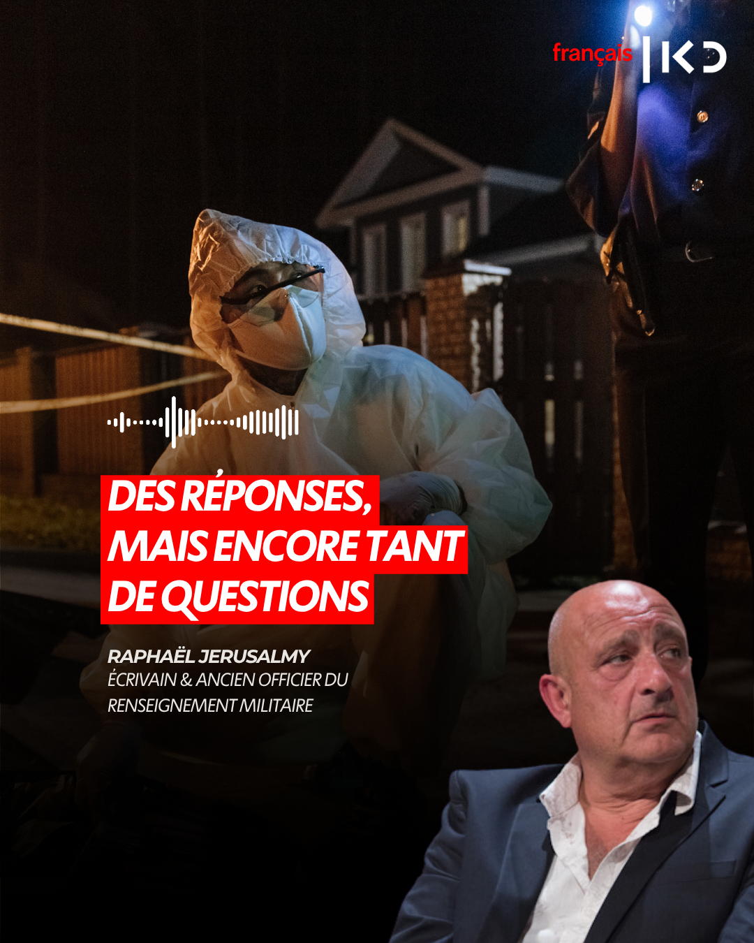 DES RÉPONSES, MAIS ENCORE TANT DE QUESTIONS