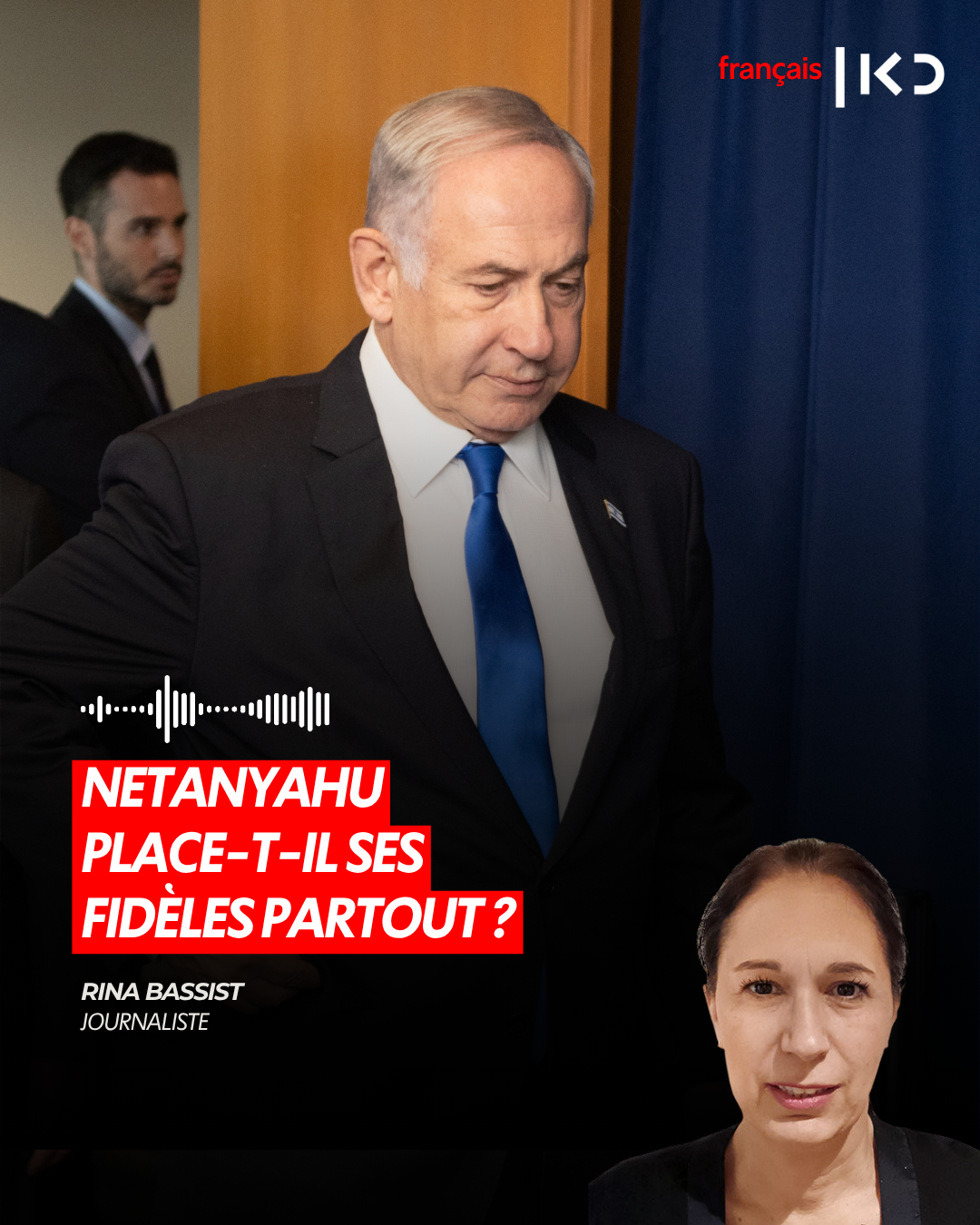 Netanyahu place-t-il ses fidèles partout ? episode artwork