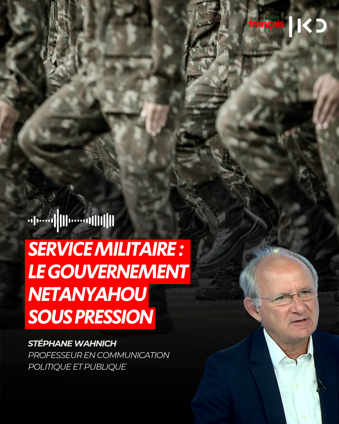 SERVICE MILITAIRE : LE GOUVERNEMENT NETANYAHOU SOUS PRESSION episode artwork