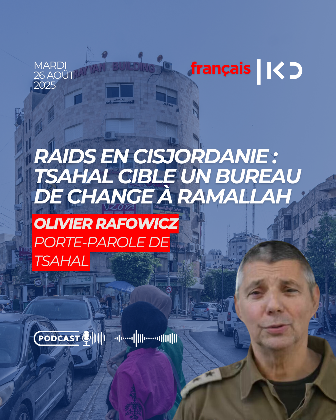 Raids en Cisjordanie : Tsahal cible un bureau de change à Ramallah episode artwork
