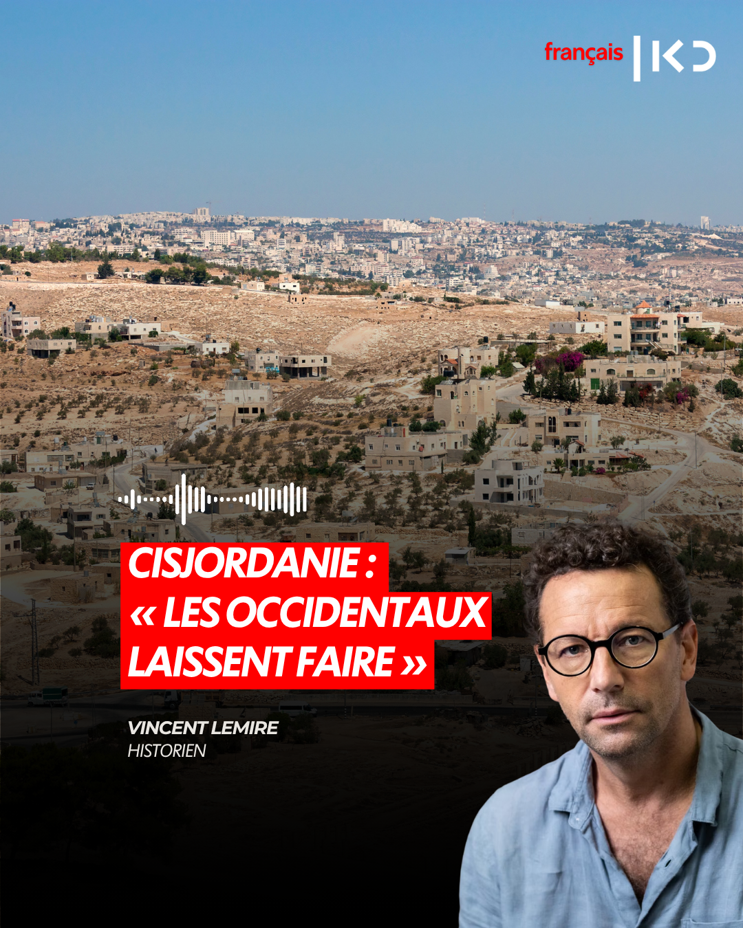 CISJORDANIE : « LES OCCIDENTAUX LAISSENT FAIRE » episode artwork
