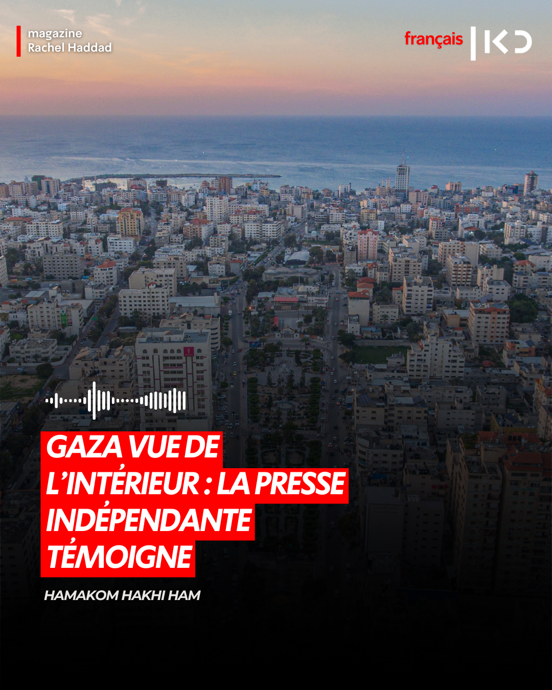 Gaza vue de l’intérieur : la presse indépendante témoigne episode artwork