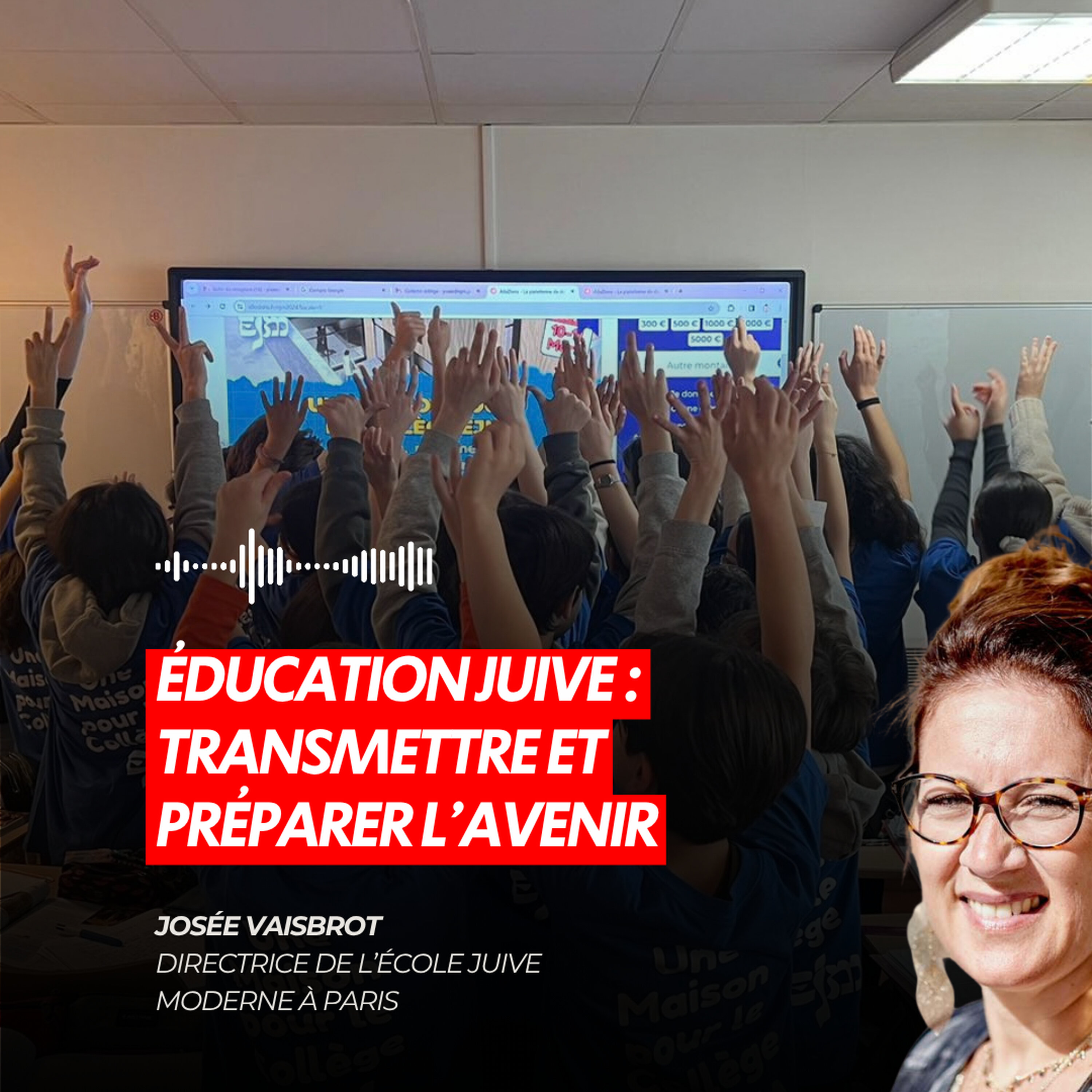 ÉDUCATION JUIVE : TRANSMETTRE ET PRÉPARER L’AVENIR