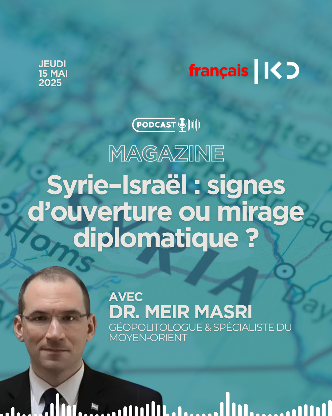 Syrie–Israël : signes d’ouverture ou mirage diplomatique ? episode artwork