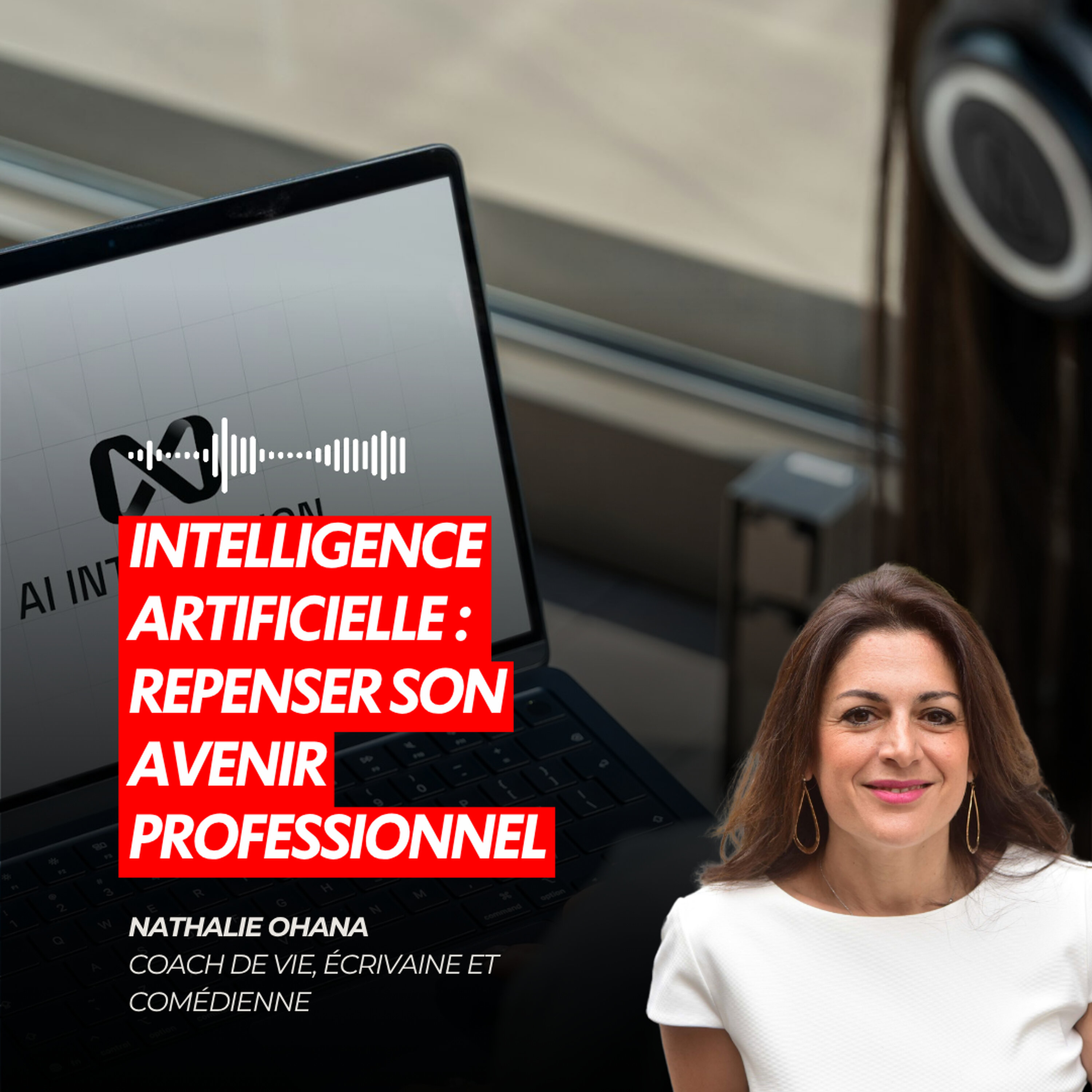 INTELLIGENCE ARTIFICIELLE : REPENSER SON AVENIR PROFESSIONNEL